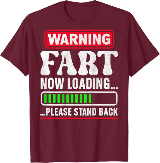 Warning Fart Now Loading Please Stand Back T-Shirt - T-Shirt | Maroon
