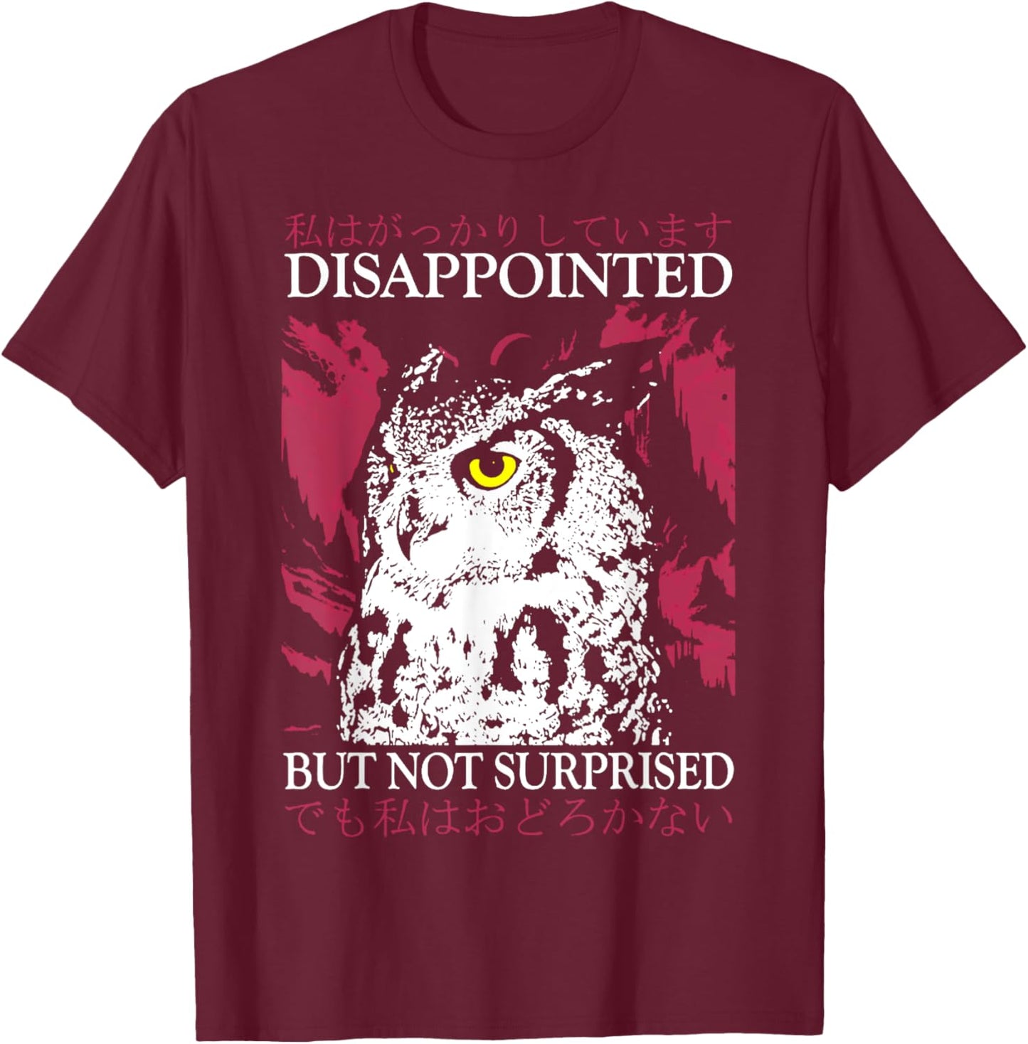 Disappointed Owl Disappointed Owl T-Shirt - T-Shirt | Maroon