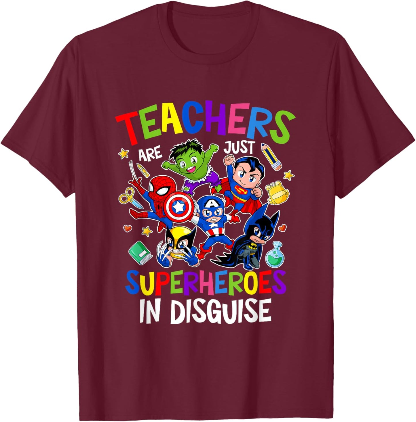 Funny Teachers are Superheroes Back to School Gifts T-Shirt - T-Shirt | Maroon