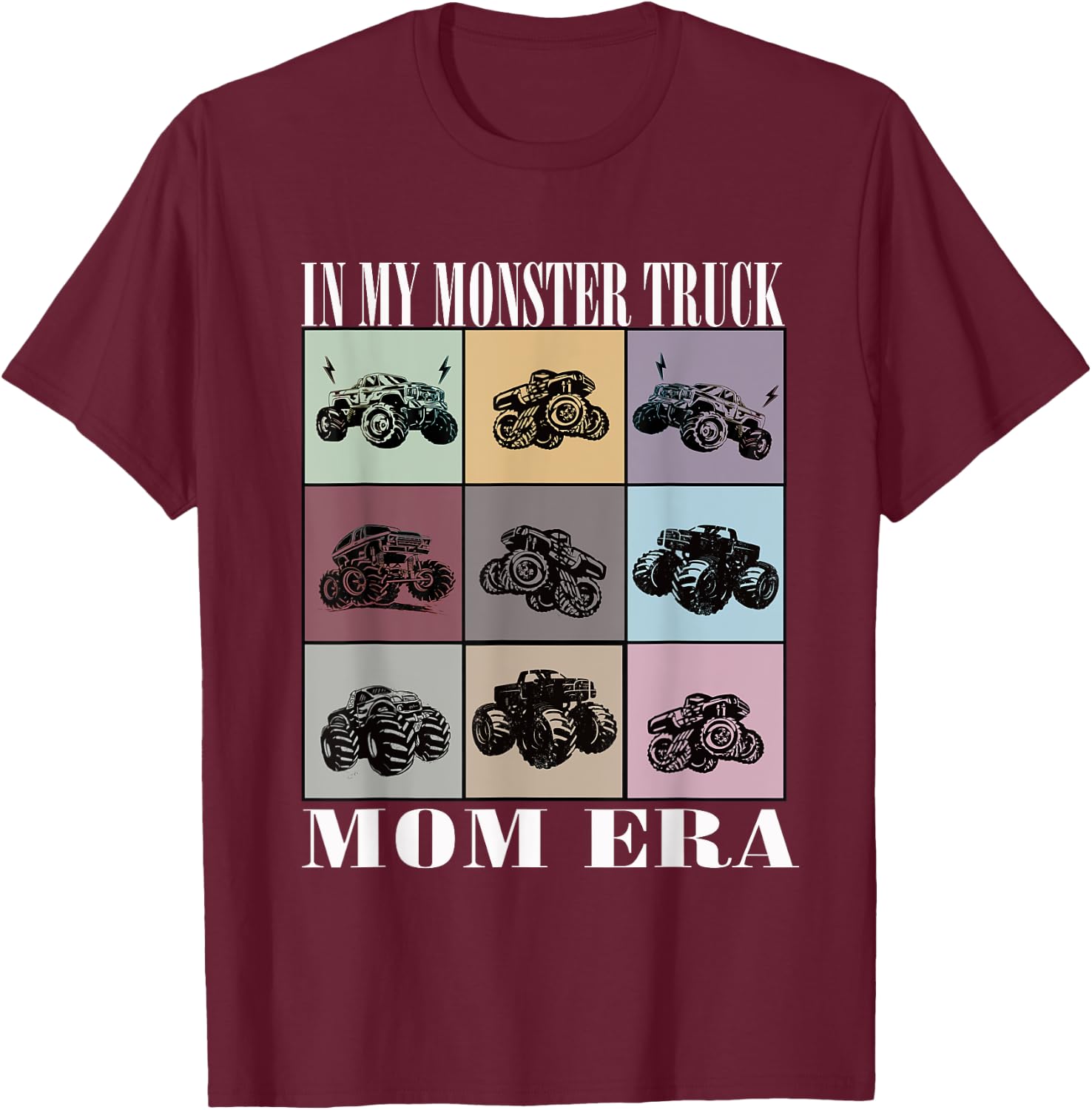 In My Monster Trucks Mom Era T-Shirt - T-Shirt | Maroon