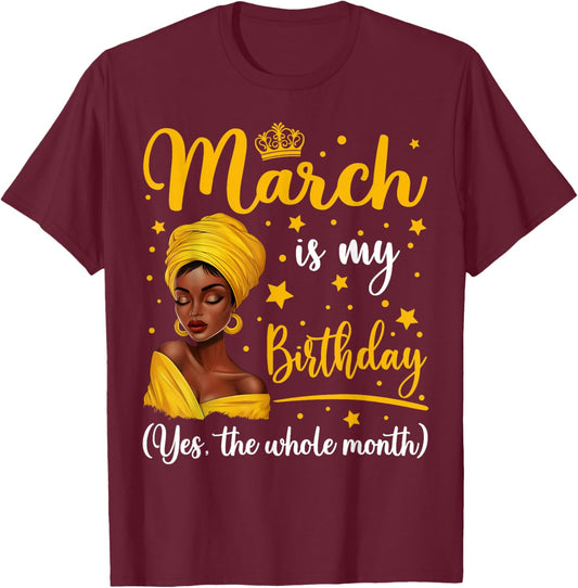 March Is My Birthday Headwrap Afro Woman Birthday Queen T-Shirt - T-Shirt | Maroon