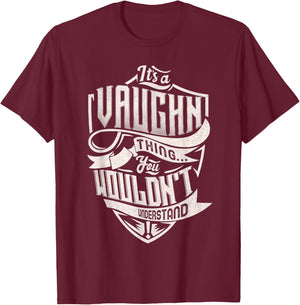 It's A VAUGHN Thing You Wouldn't Understand Family Name T-Shirt - T-Shirt | Maroon