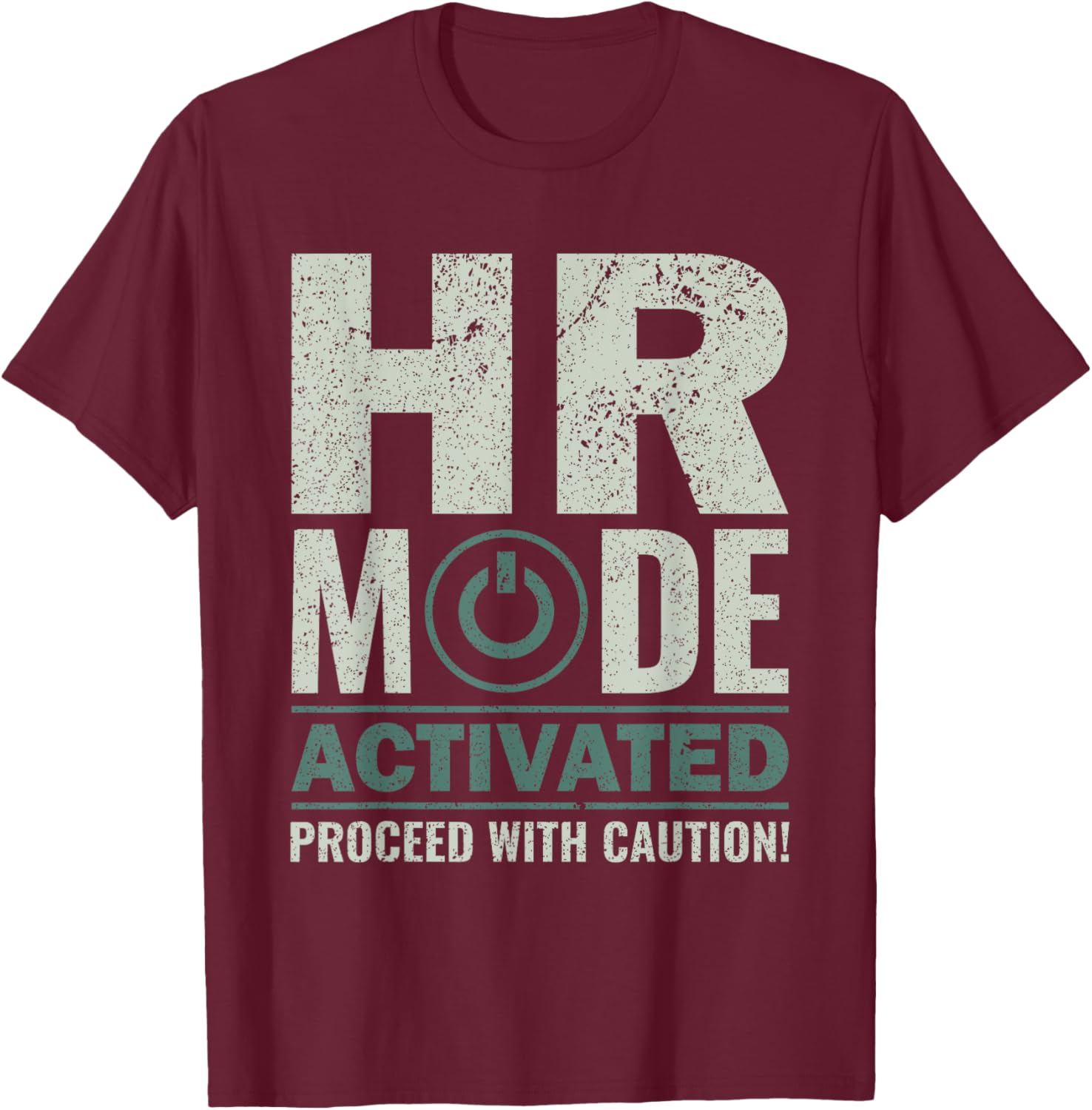 HR Mode Activated - HR Management Human Resources T-Shirt - T-Shirt | Maroon