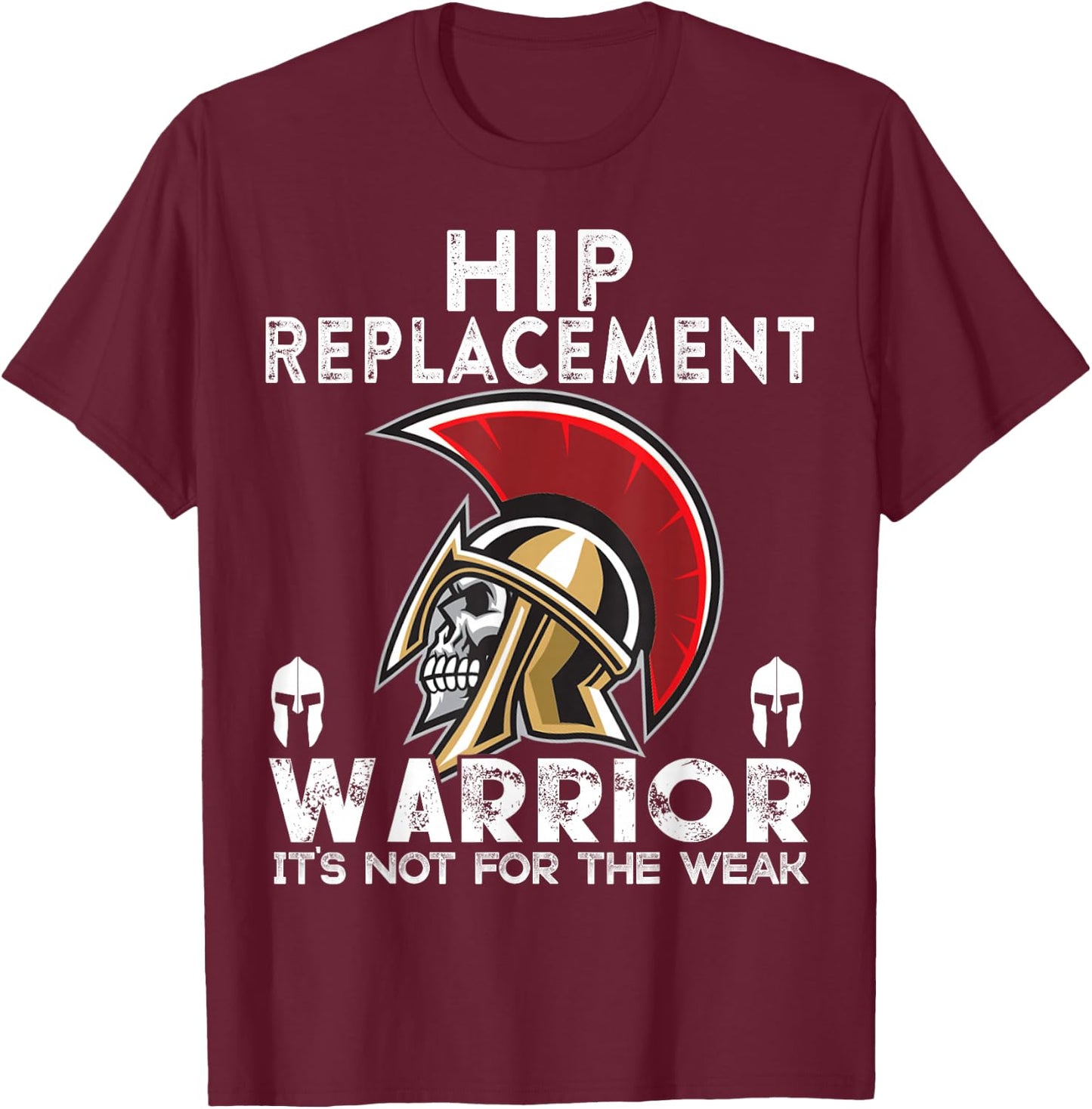 New Hip Replacement men women Warrior Awareness Gift T-Shirt - T-Shirt | Maroon