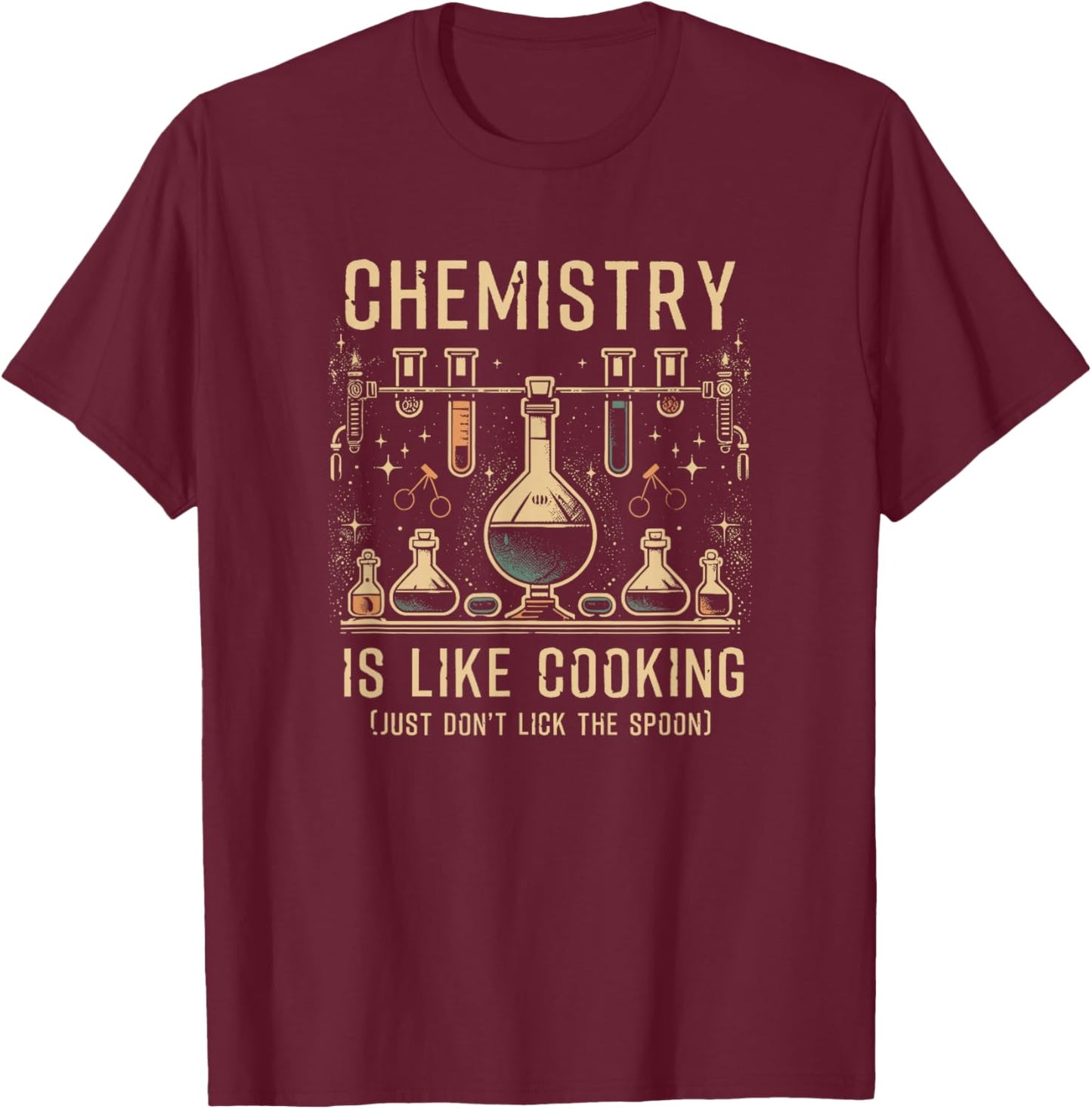 Science Lover Chemistry Is Like Cooking Fun Joke Saying T-Shirt - T-Shirt | Maroon