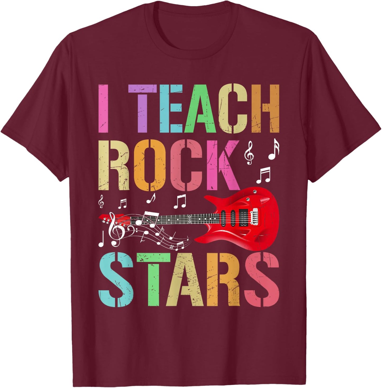 I Teach Rockstars Band Vibes Teacher Rocks My Music Teaching T-Shirt - T-Shirt | Maroon