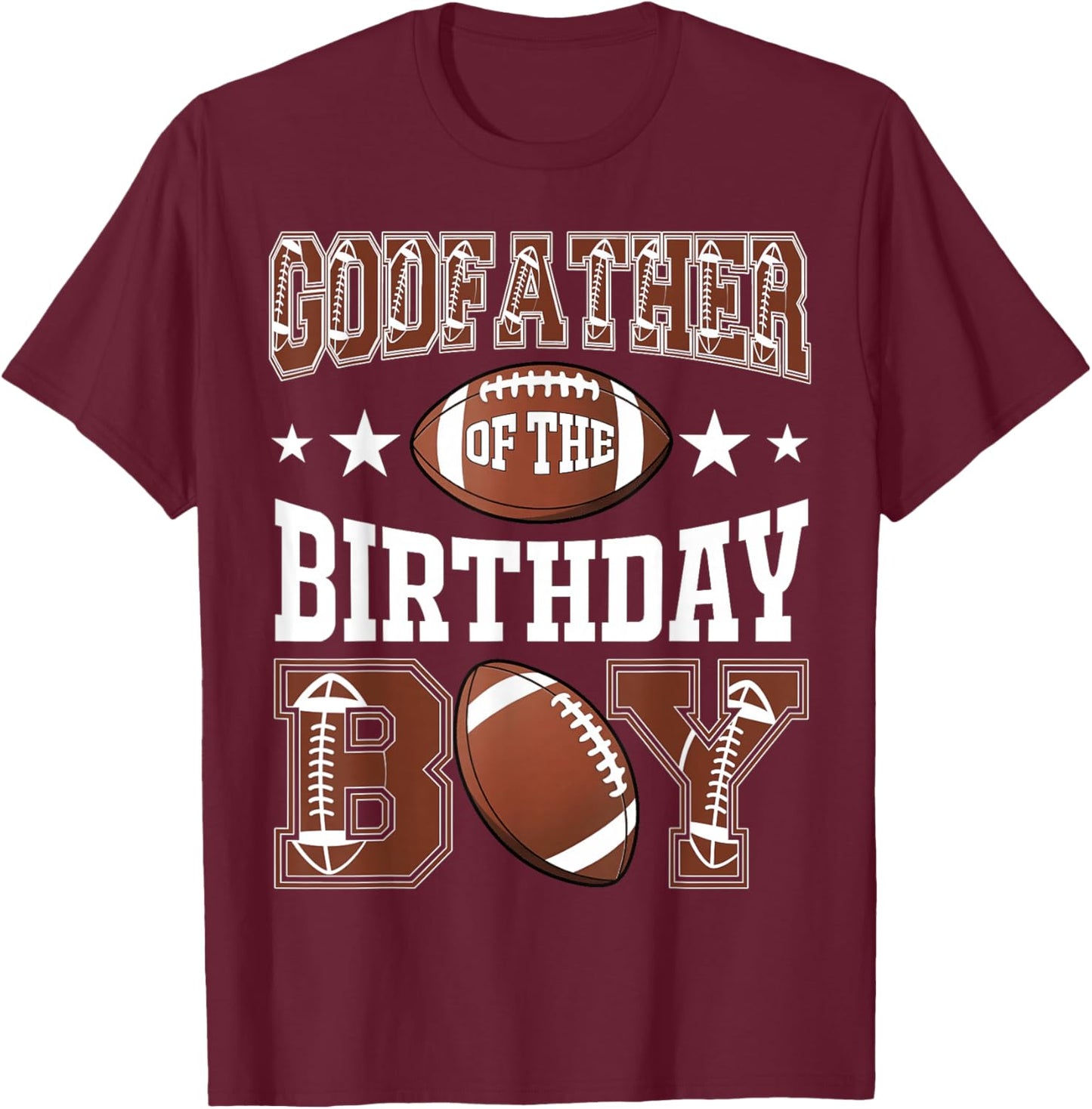 GodFather Of The Birthday Boy Football Game Day T-Shirt - T-Shirt | Maroon