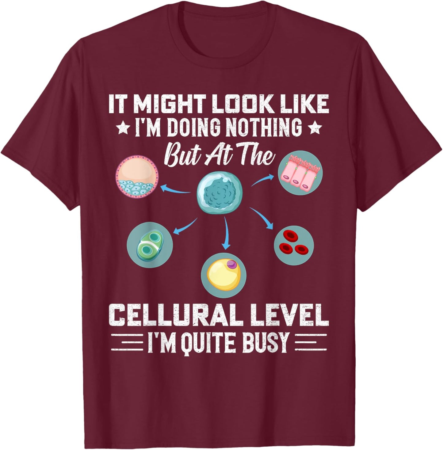 Funny Cells Biology Teacher Student Biologist T-Shirt - T-Shirt | Maroon