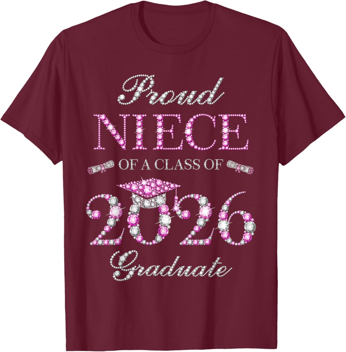 Proud Niece of A Class of 2026 Graduate T-Shirt - T-Shirt | Maroon