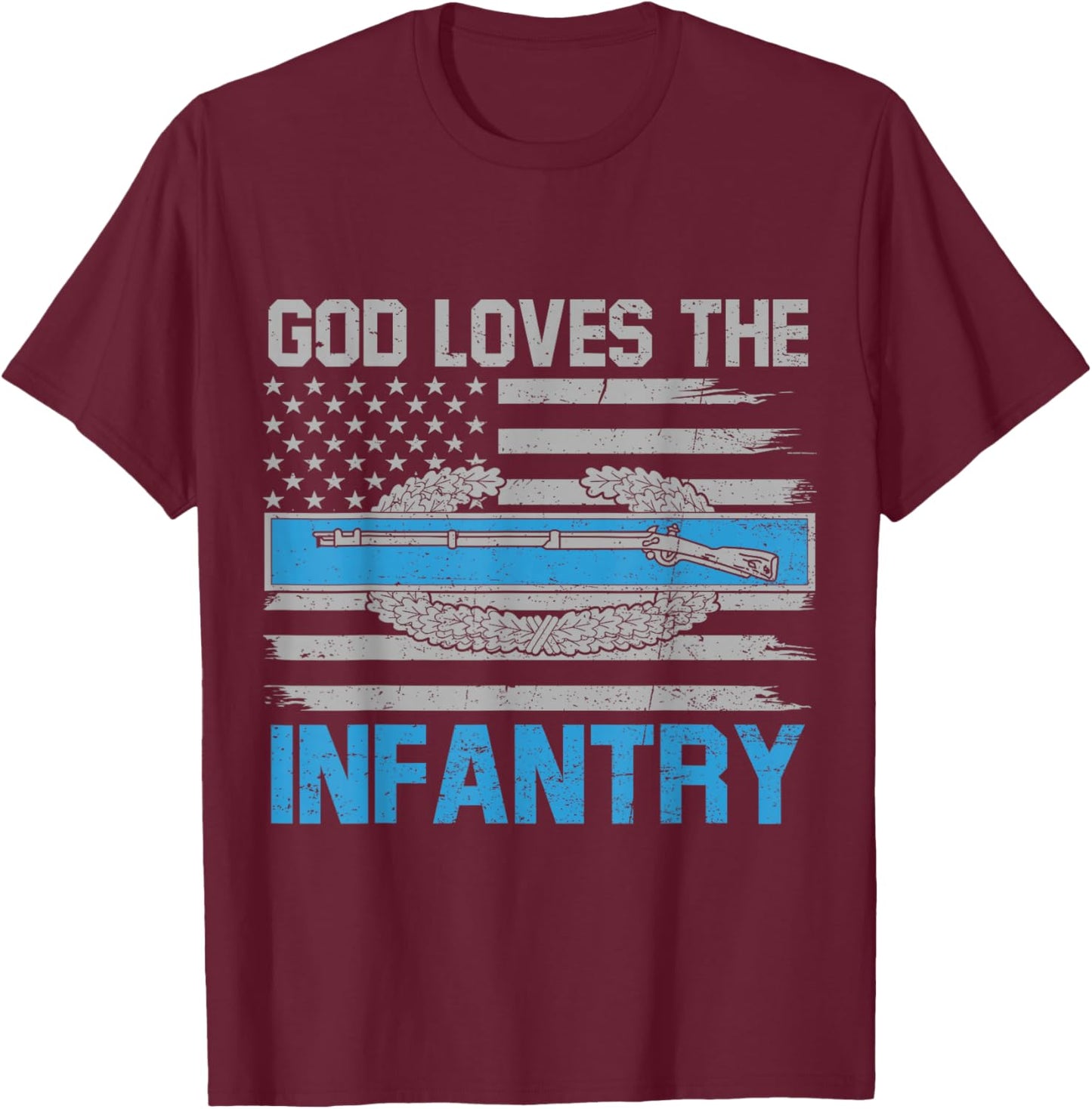 God Loves The Infantry Combat Infantryman Badge CIB Flag US T-Shirt - T-Shirt | Maroon