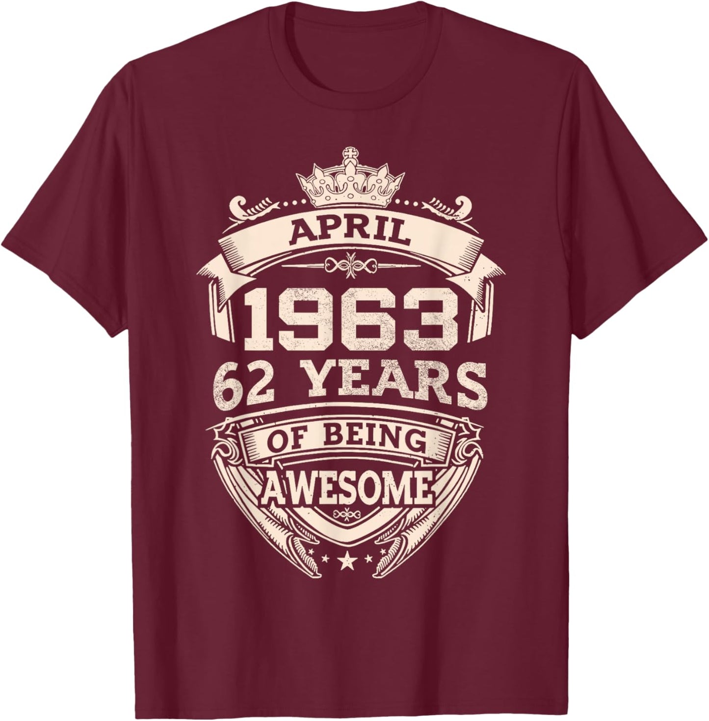 April 1963 62 Years Of Being Awesome 62th Birthday T-Shirt - T-Shirt | Maroon