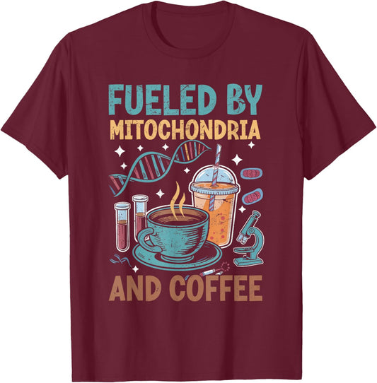Funny Biology Teacher Science Fueled By Mitochondria Coffee T-Shirt - T-Shirt | Maroon