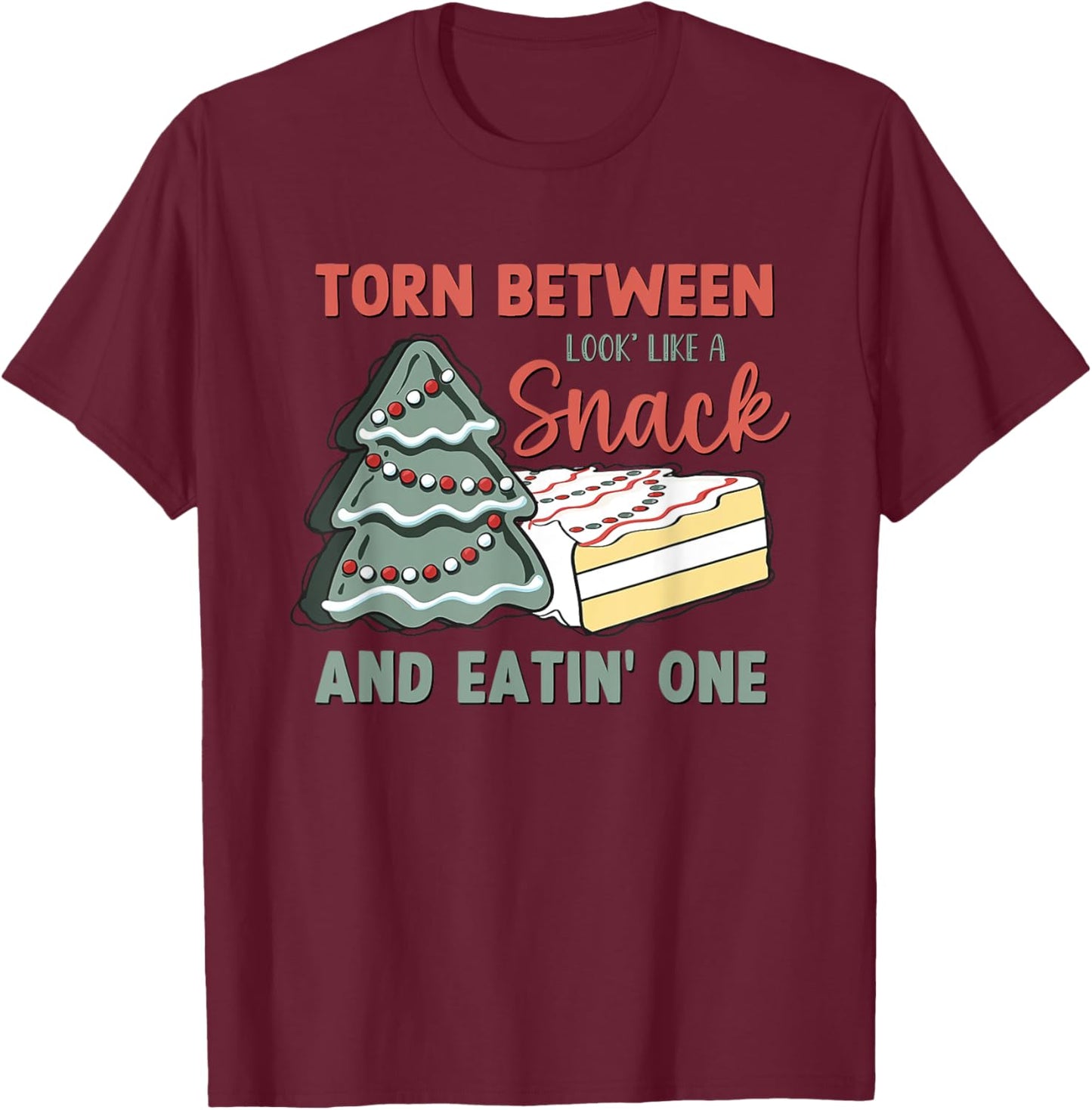 Torn Between Looking Like a Snack And Eating One Cake Debbie T-Shirt - T-Shirt | Maroon