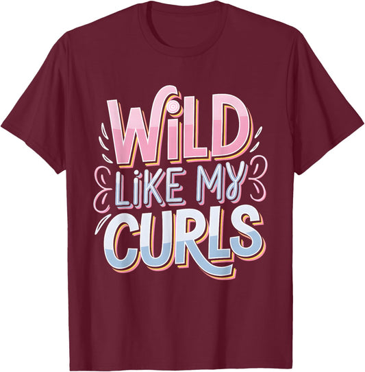 Wild Like My Curls Toddler Cute Curly Haired T-Shirt - T-Shirt | Maroon