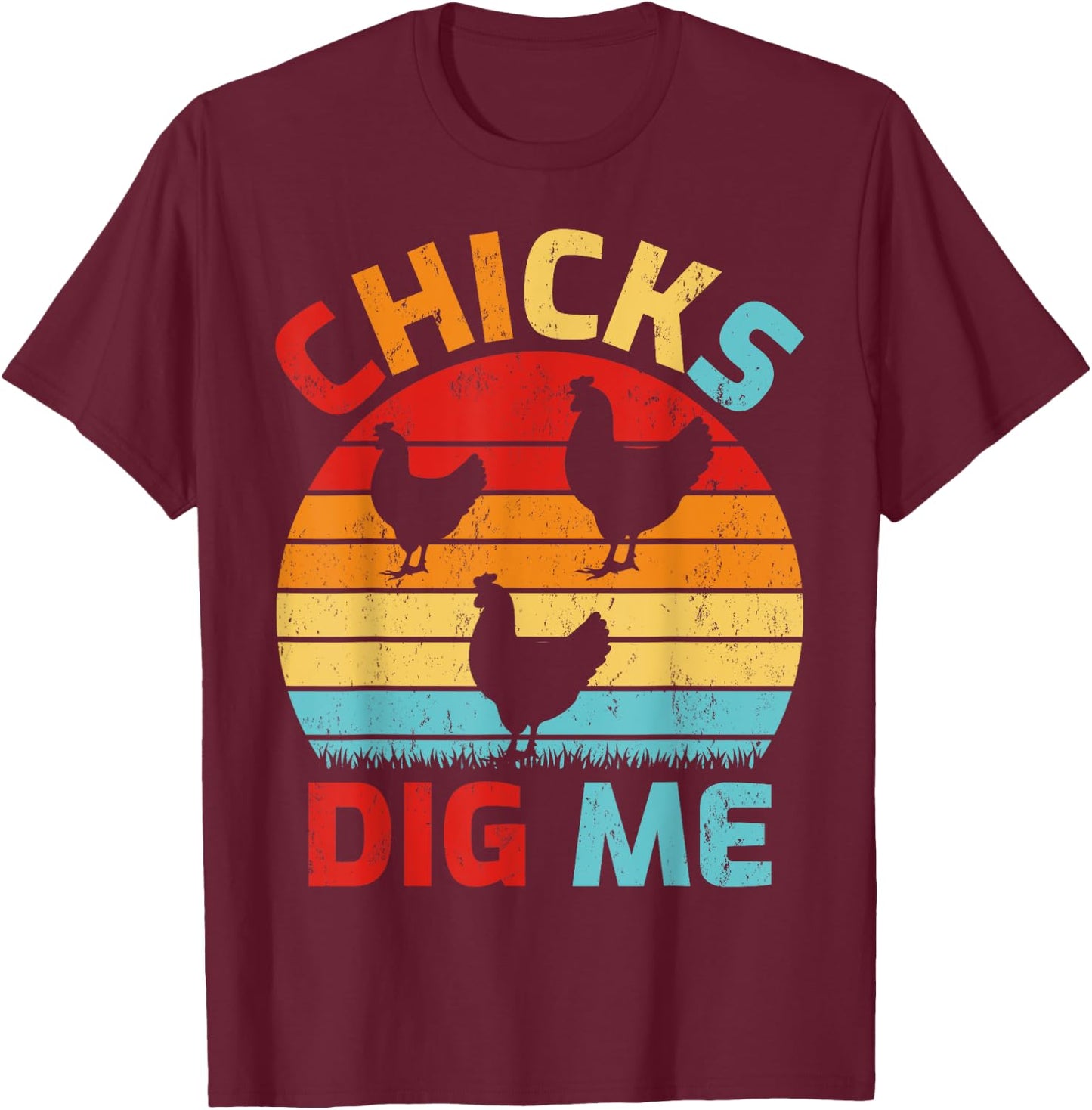 Vintage Retro Chicks Dig Me Farming Chicken Farmer T-Shirt - T-Shirt | Maroon