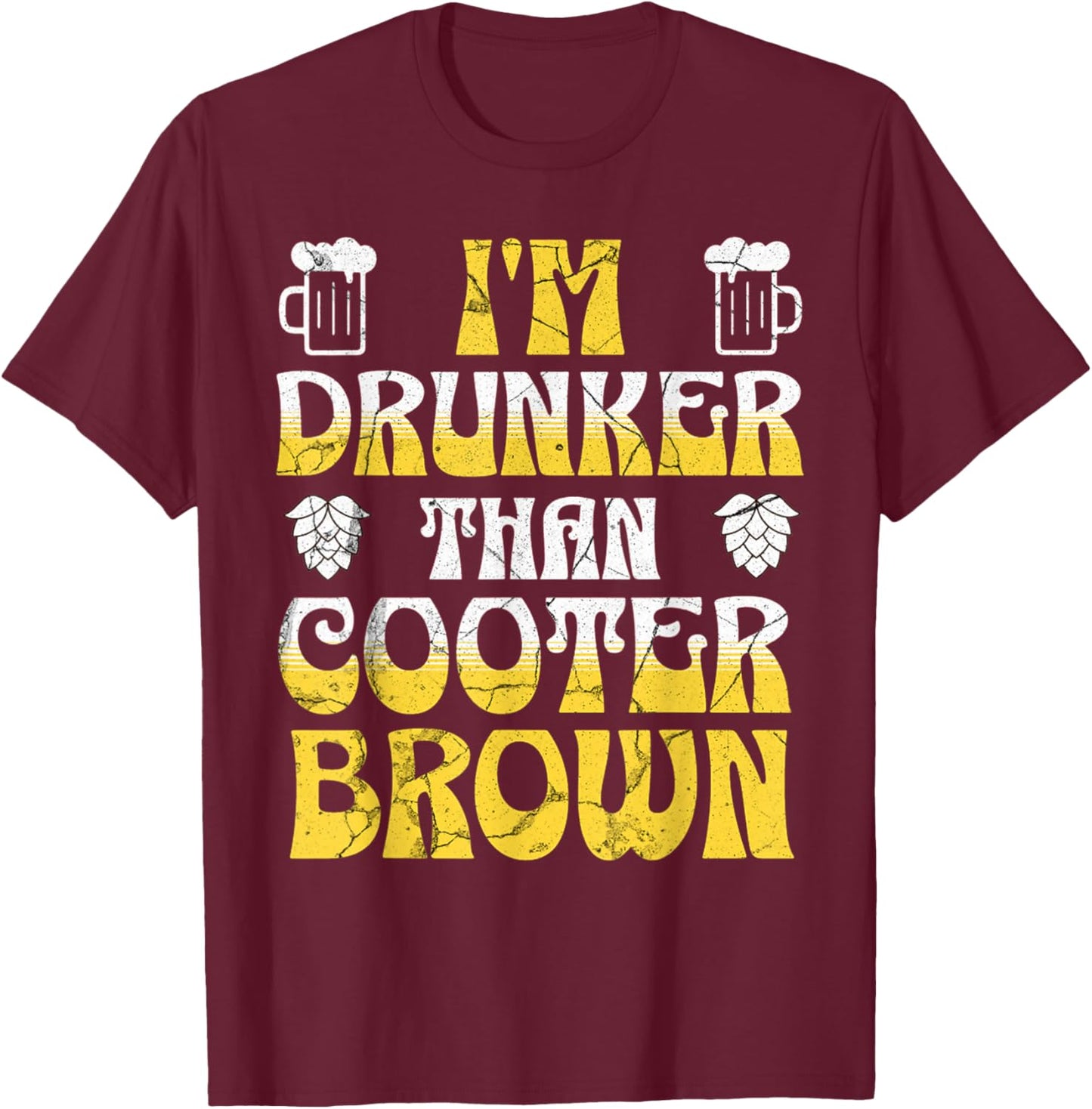 Cooter Brown Funny Drinking Cooter Brown T-Shirt - T-Shirt | Maroon