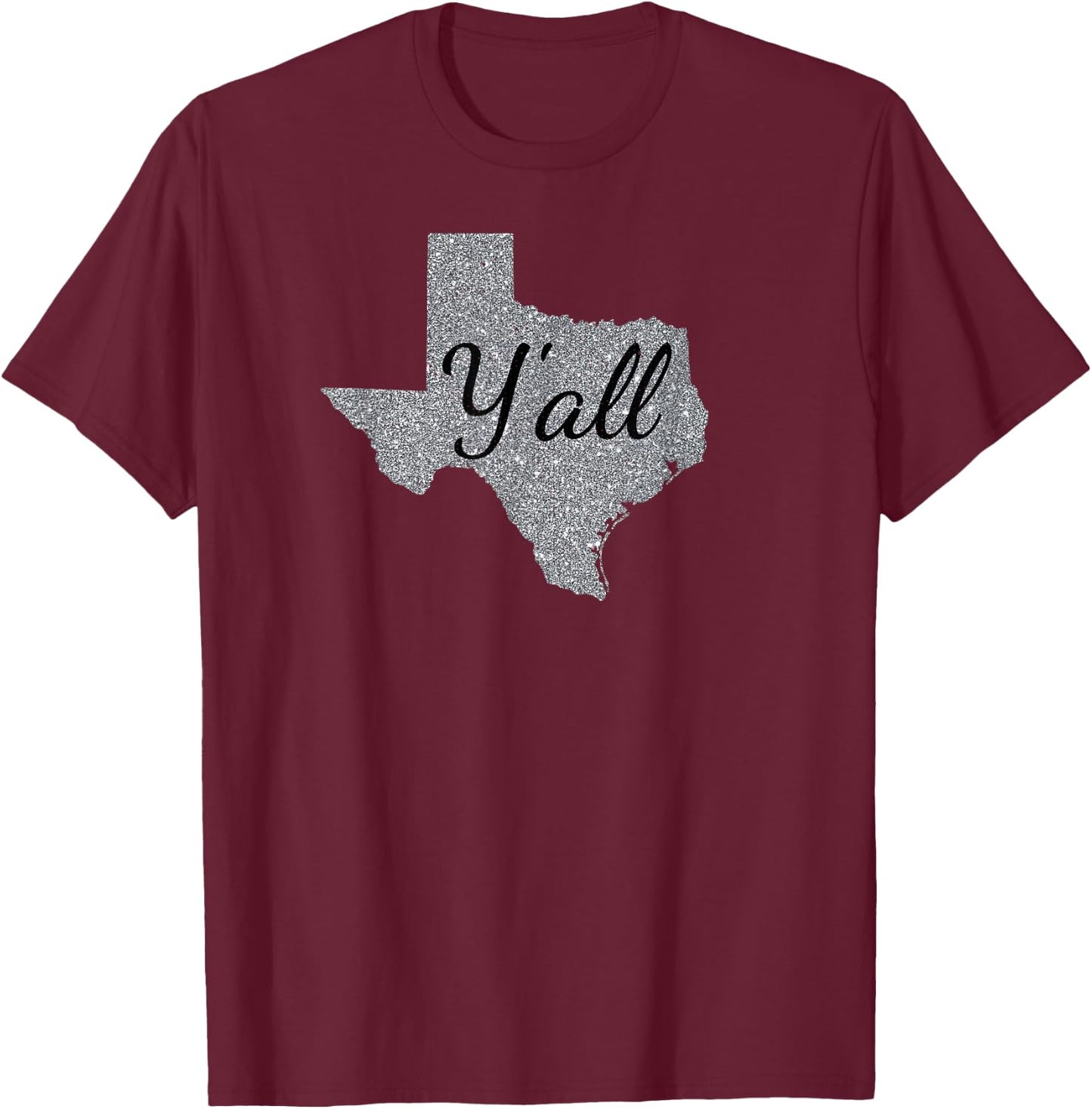 Texas Y'all Silver shiny sparkle T-Shirt - T-Shirt | Maroon