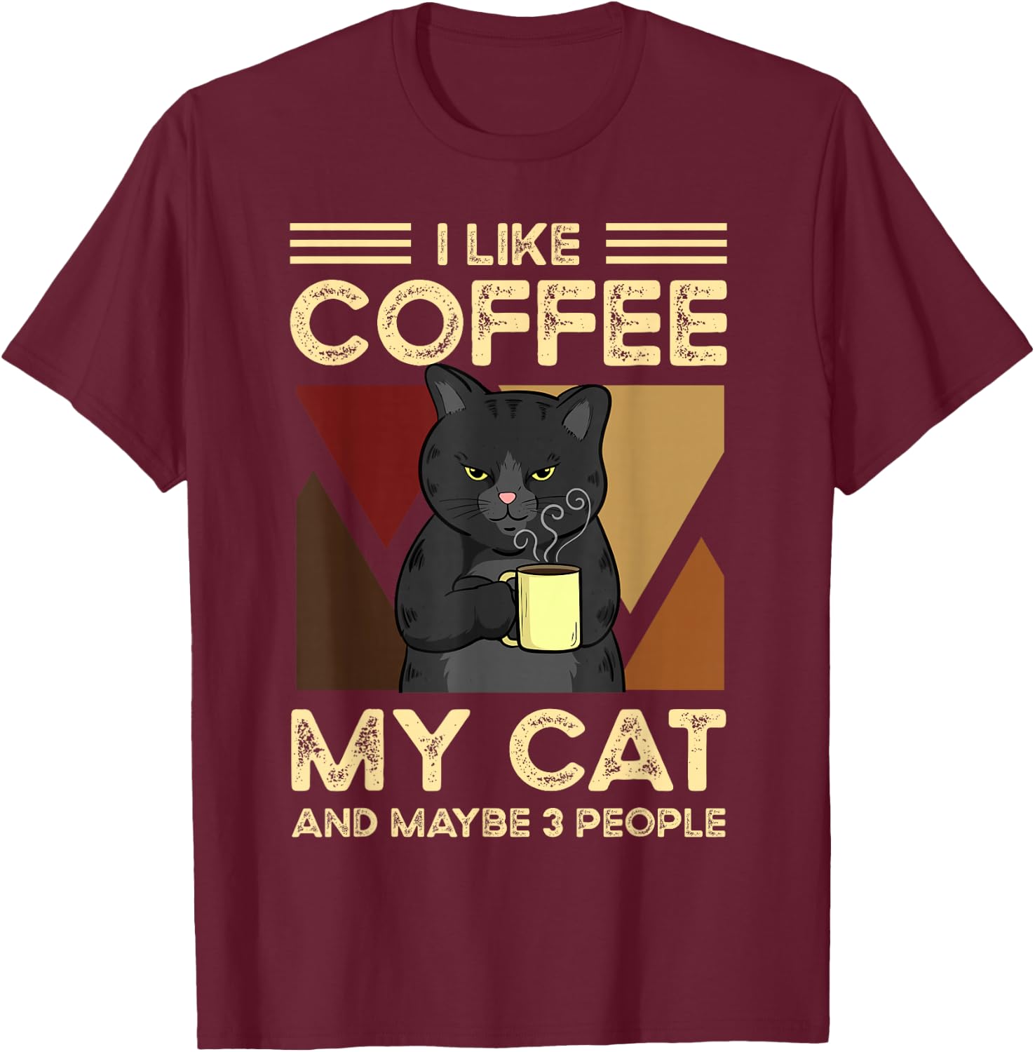 I Like Coffee My Cats And Maybe 3 People T-Shirt - T-Shirt | Maroon