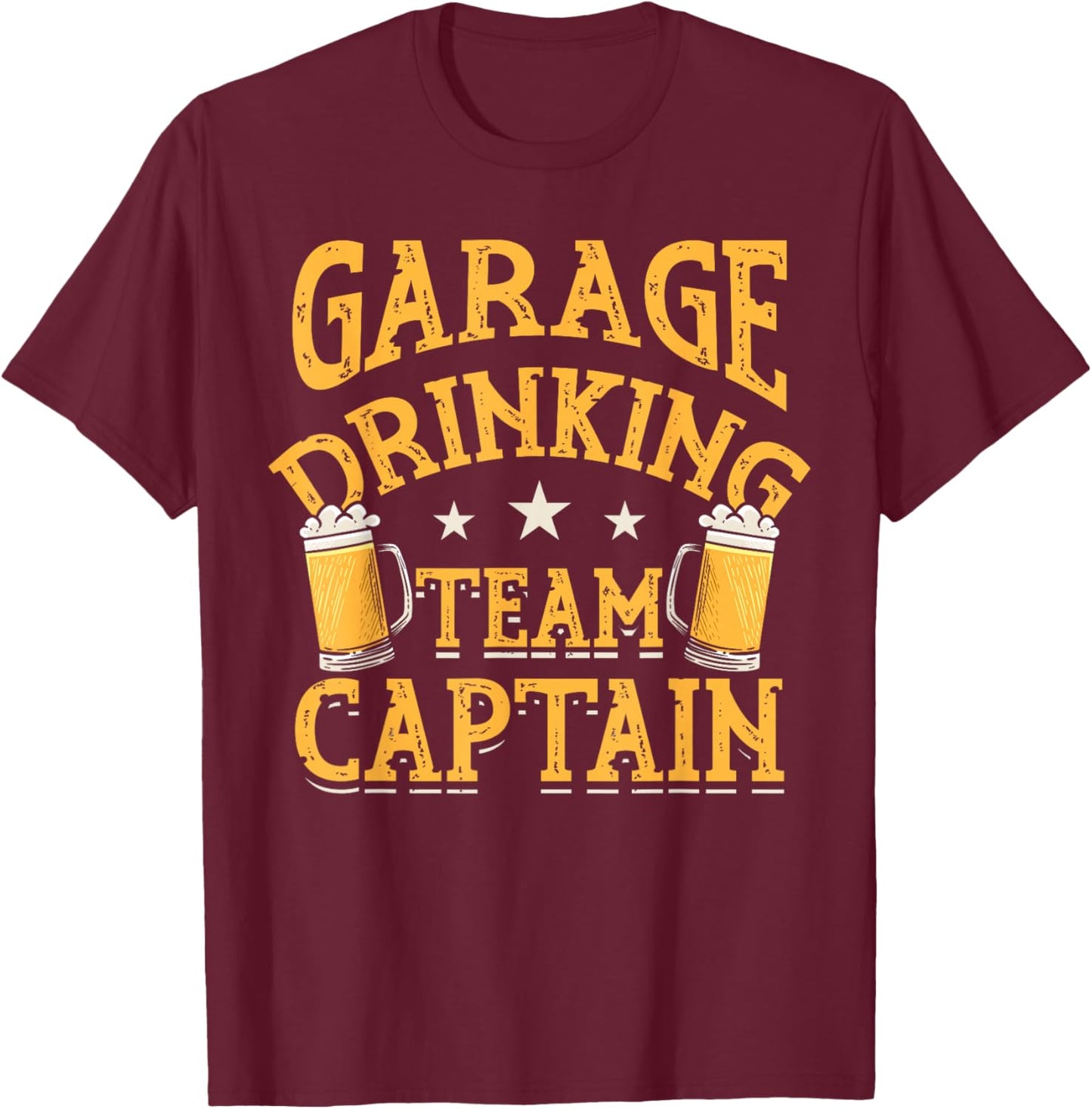 Garage Drinking Team Captain Beer Party Funny Drinker Gift T-Shirt - T-Shirt | Maroon