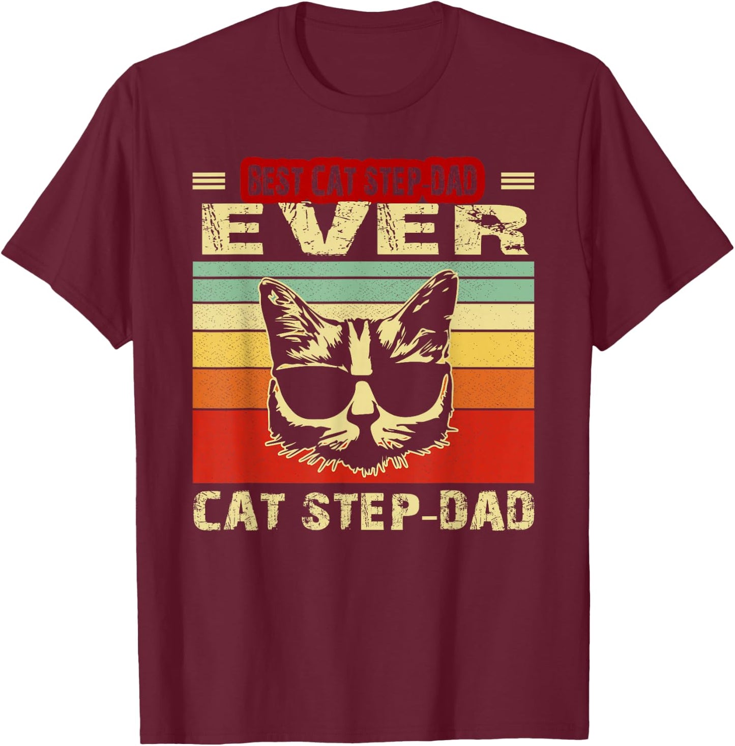 Vintage Best Cat Step-Dad Ever Shirt Cat Step-Dad Fathers Men T-Shirt - T-Shirt | Maroon