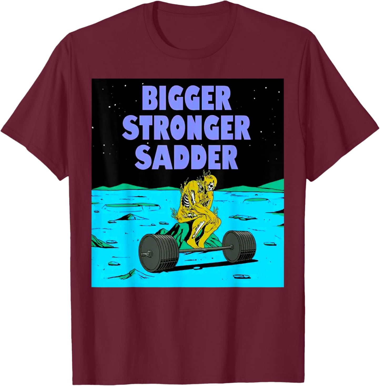 Bigger Stronger Sadder Weightlifting Bodybuilding Fitness T-Shirt - T-Shirt | Maroon