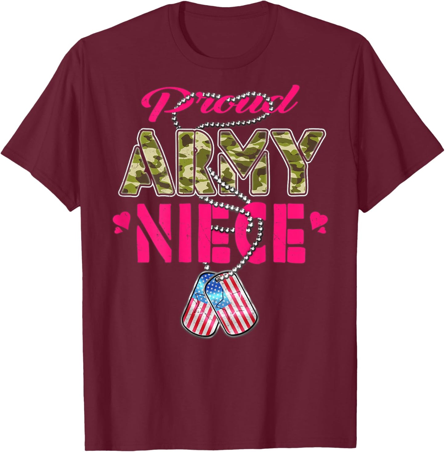 Proud Army Niece US Flag Camo Dog Tags Pride Military Family T-Shirt - T-Shirt | Maroon