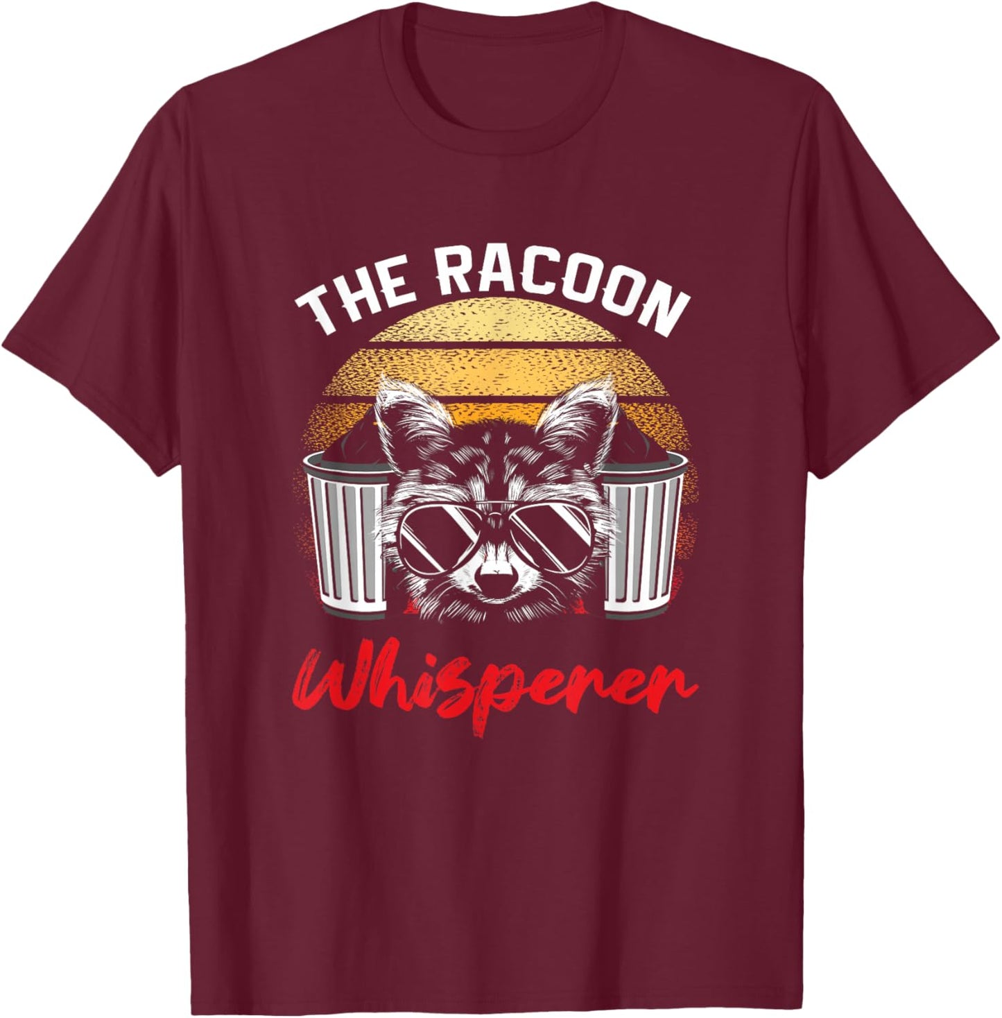 The Racoon Whisperer for Lover of Cute Racoons Men Women T-Shirt - T-Shirt | Maroon