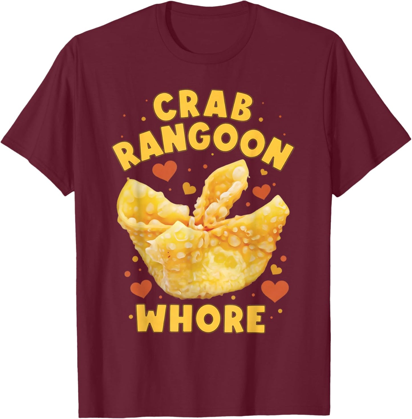 Crab Rangoon W.h.o.r.e Funny Crab Rangoon Lovers T-Shirt - T-Shirt | Maroon