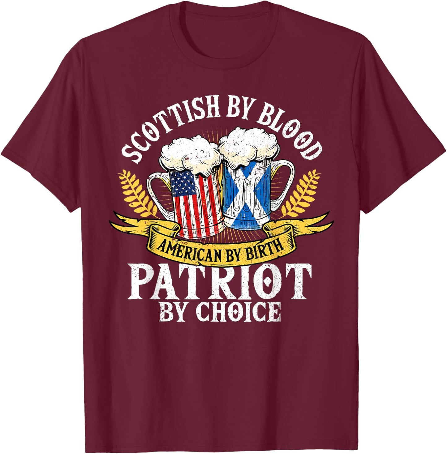 Scottish By Blood American By Birth Patriot By Choice T-Shirt - T-Shirt | Maroon