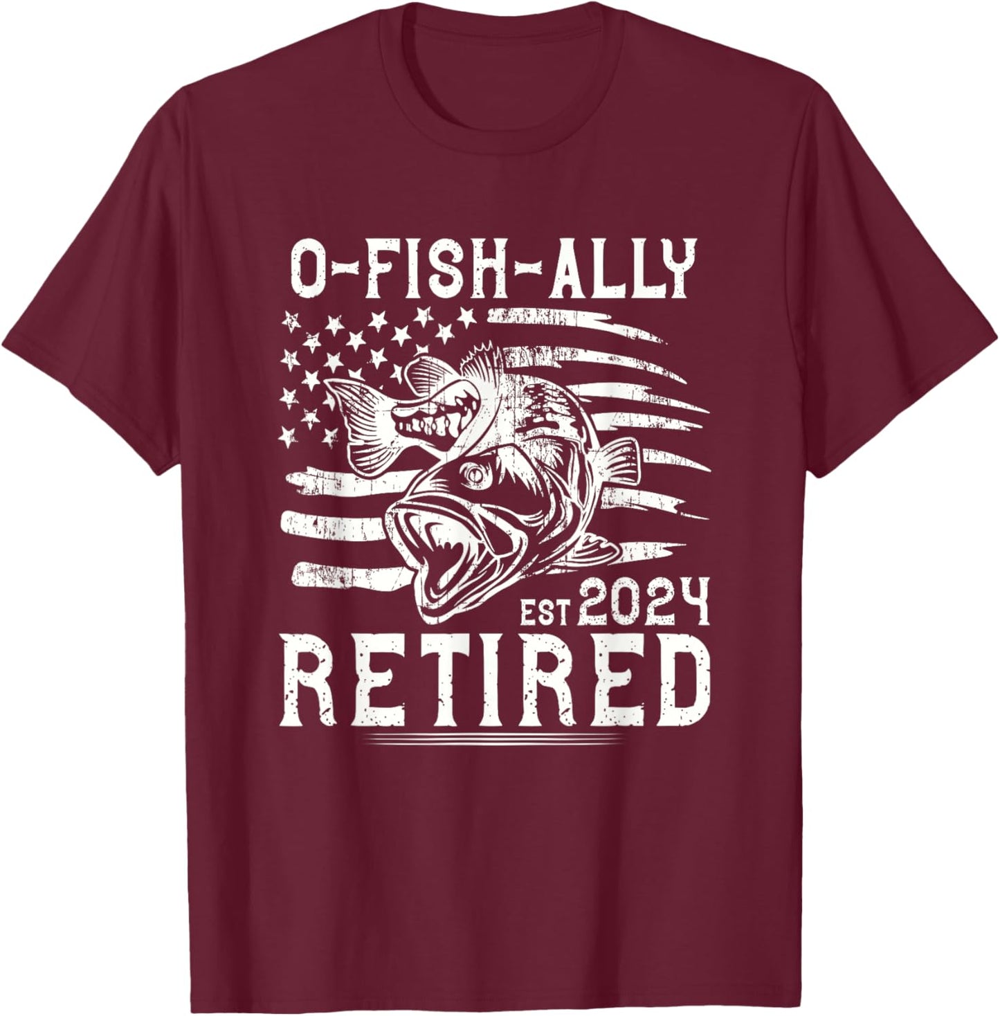 Retirement Fisherman Funny Quote O-Fish-Ally Retired 2024 T-Shirt - T-Shirt | Maroon