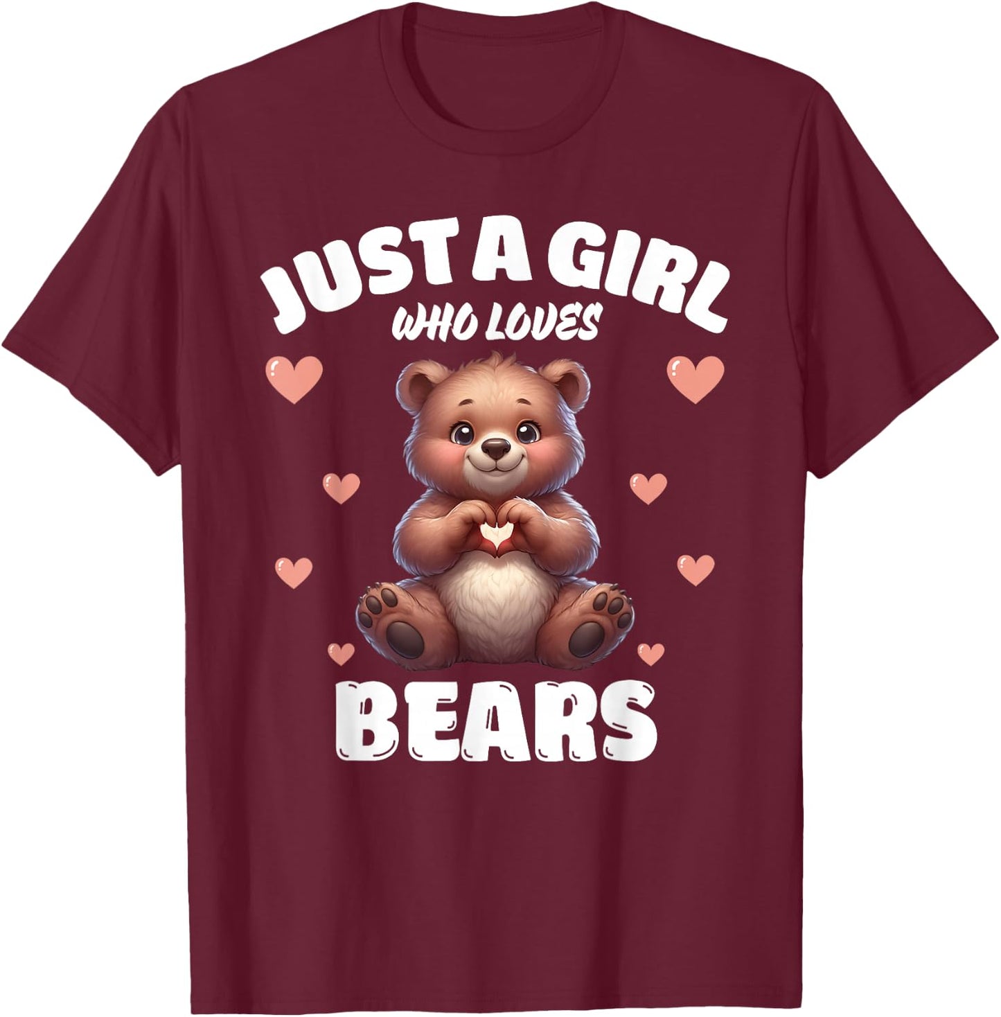 Just A Girl Who Loves Bears, Cute Bear Lovers T-Shirt - T-Shirt | Maroon