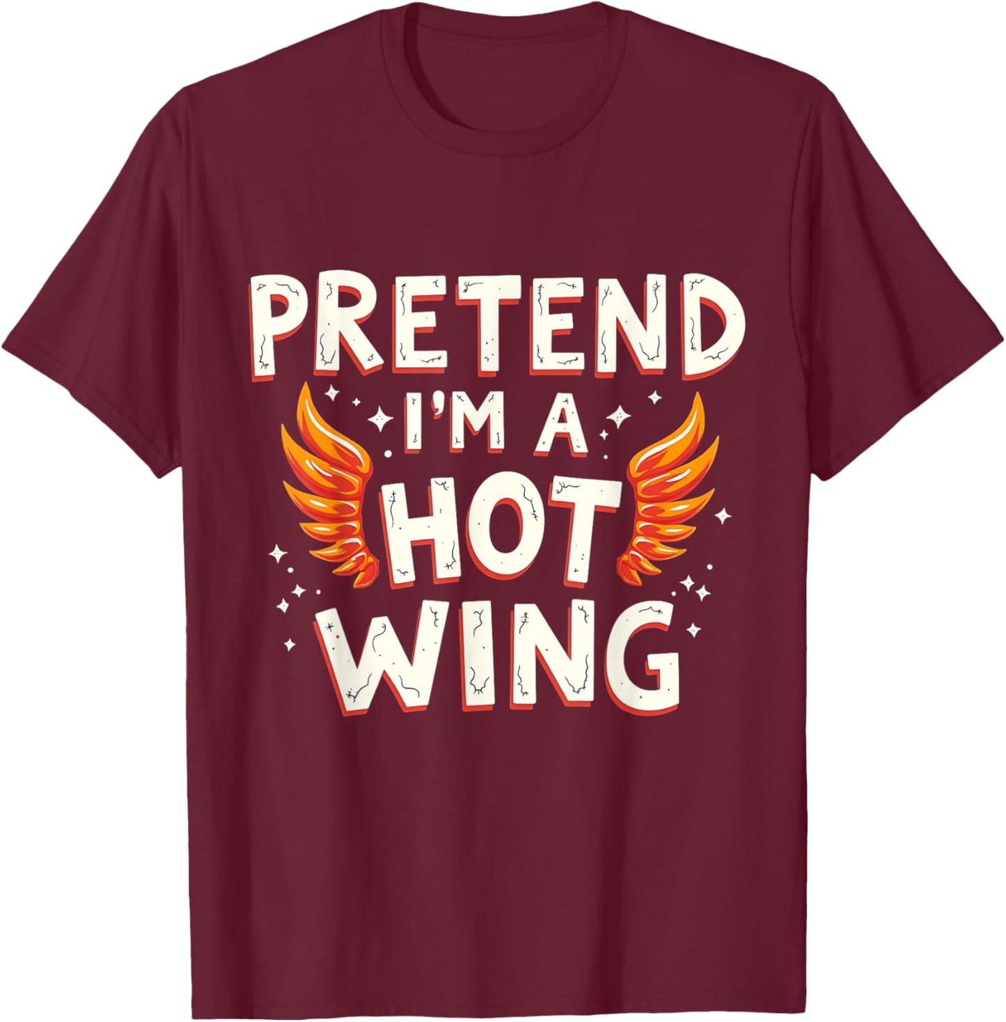 Halloween PRETEND I'M A HOT WING Costume Chicken T-Shirt - T-Shirt | Maroon