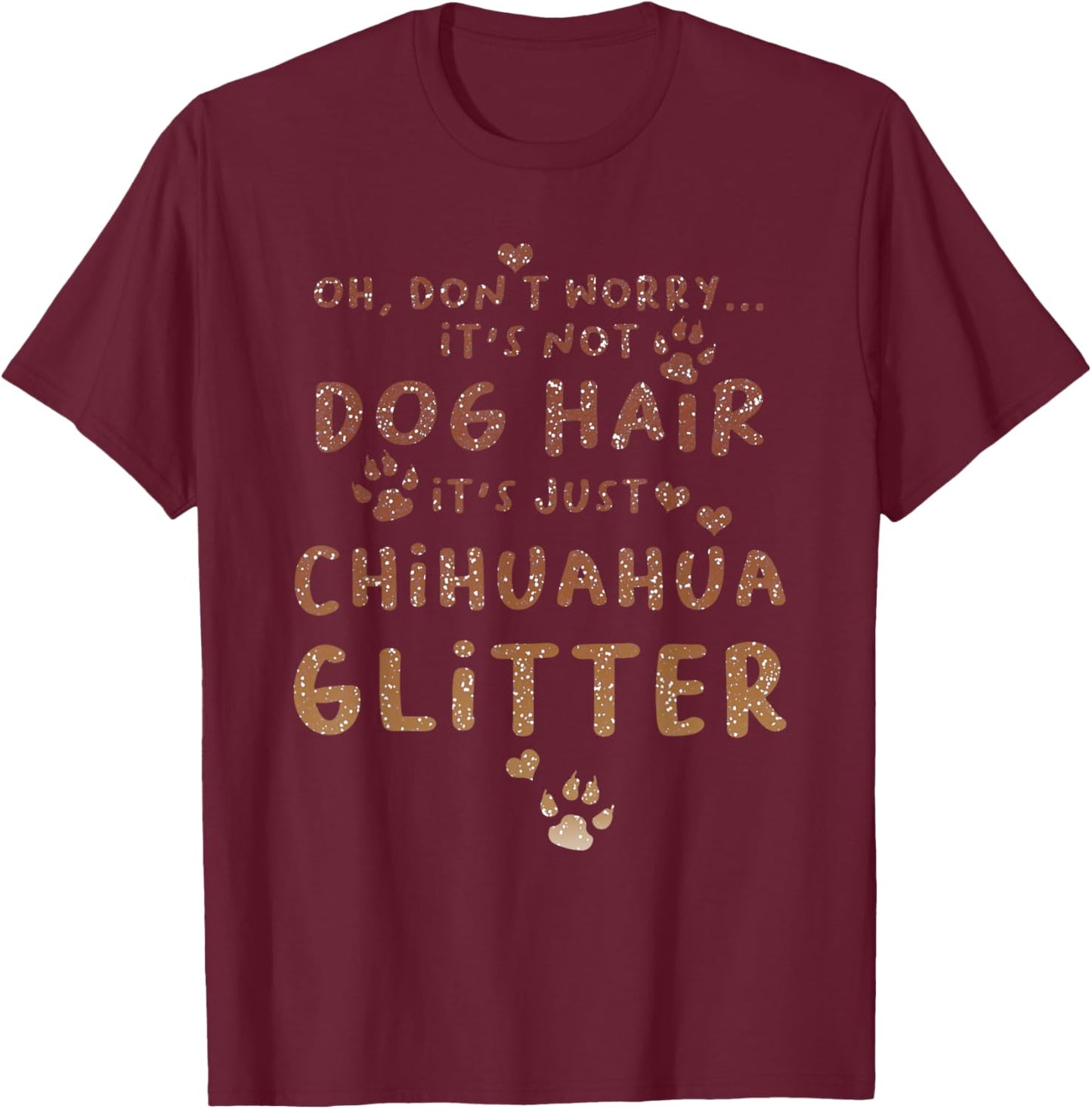 Not Dog Hair Chihuahua Funny Chiwawa Pet Lover Owner T-Shirt - T-Shirt | Maroon