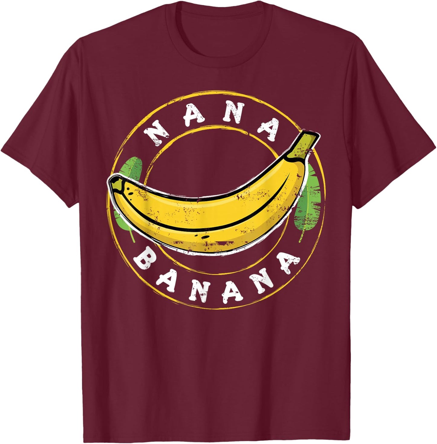 Funny Gift Gift Nana Banana Design T-Shirt - T-Shirt | Maroon