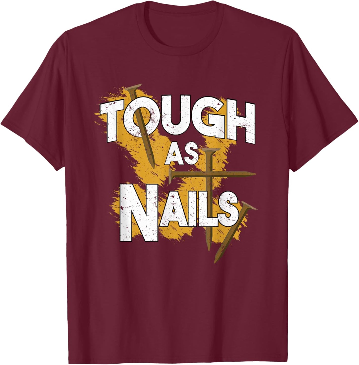 Tough As Nails Christian Men Gym Workout T-Shirt - T-Shirt | Maroon