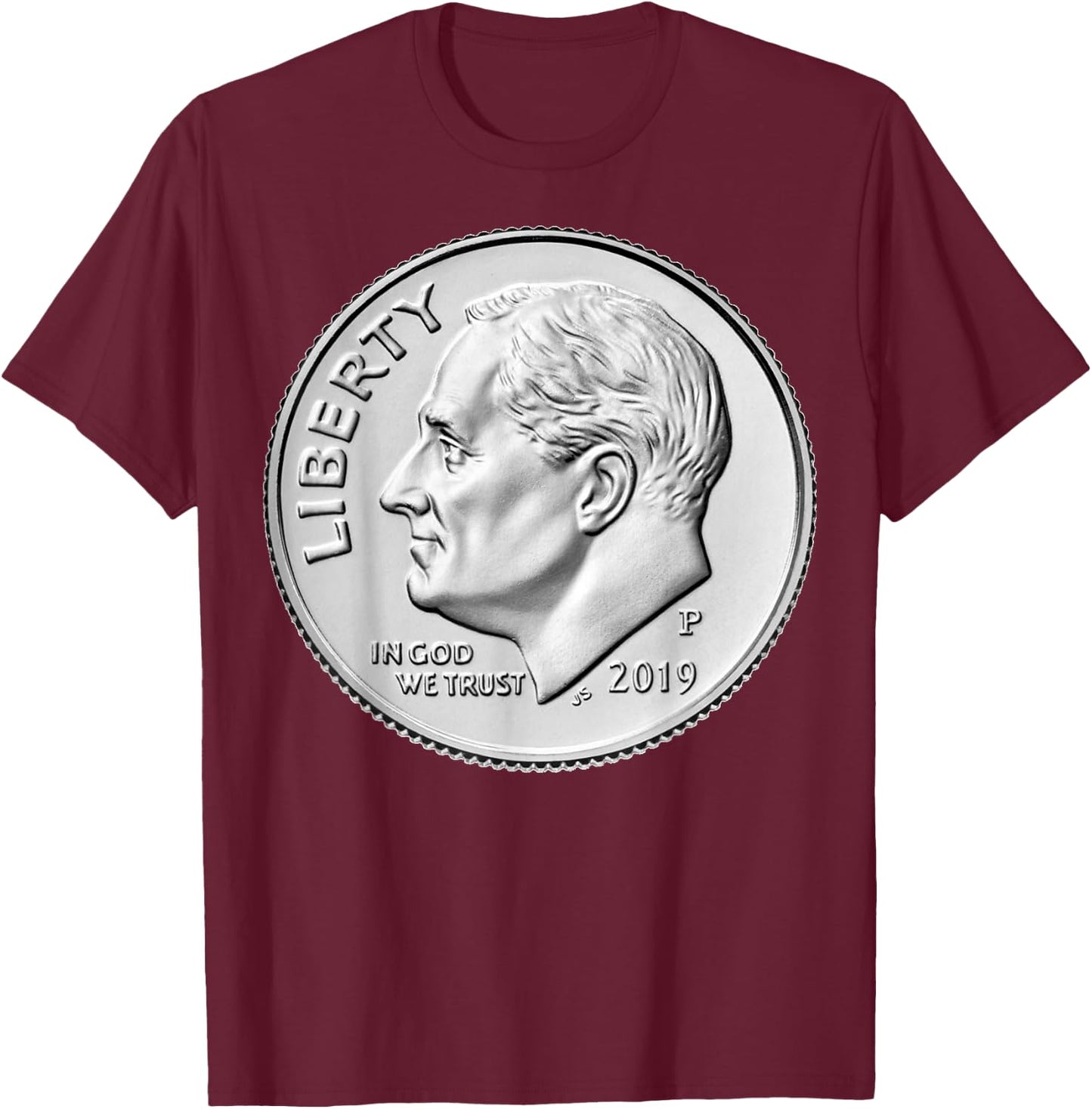 Dime 2019 Roosevelt United States US Mint Coin Collector T-Shirt - T-Shirt | Maroon