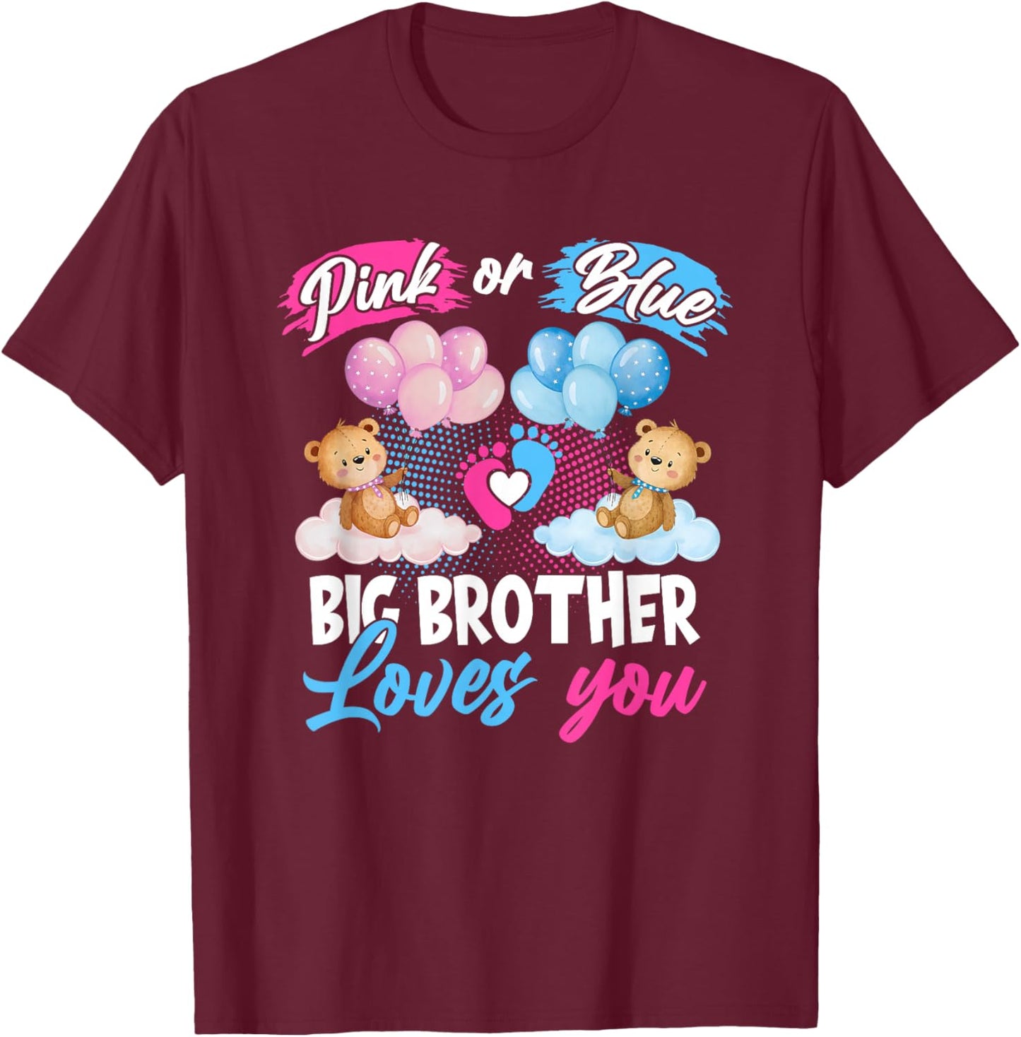 Bears Pink Or Blue Big Brother Loves You Gender Reveal T-Shirt - T-Shirt | Maroon