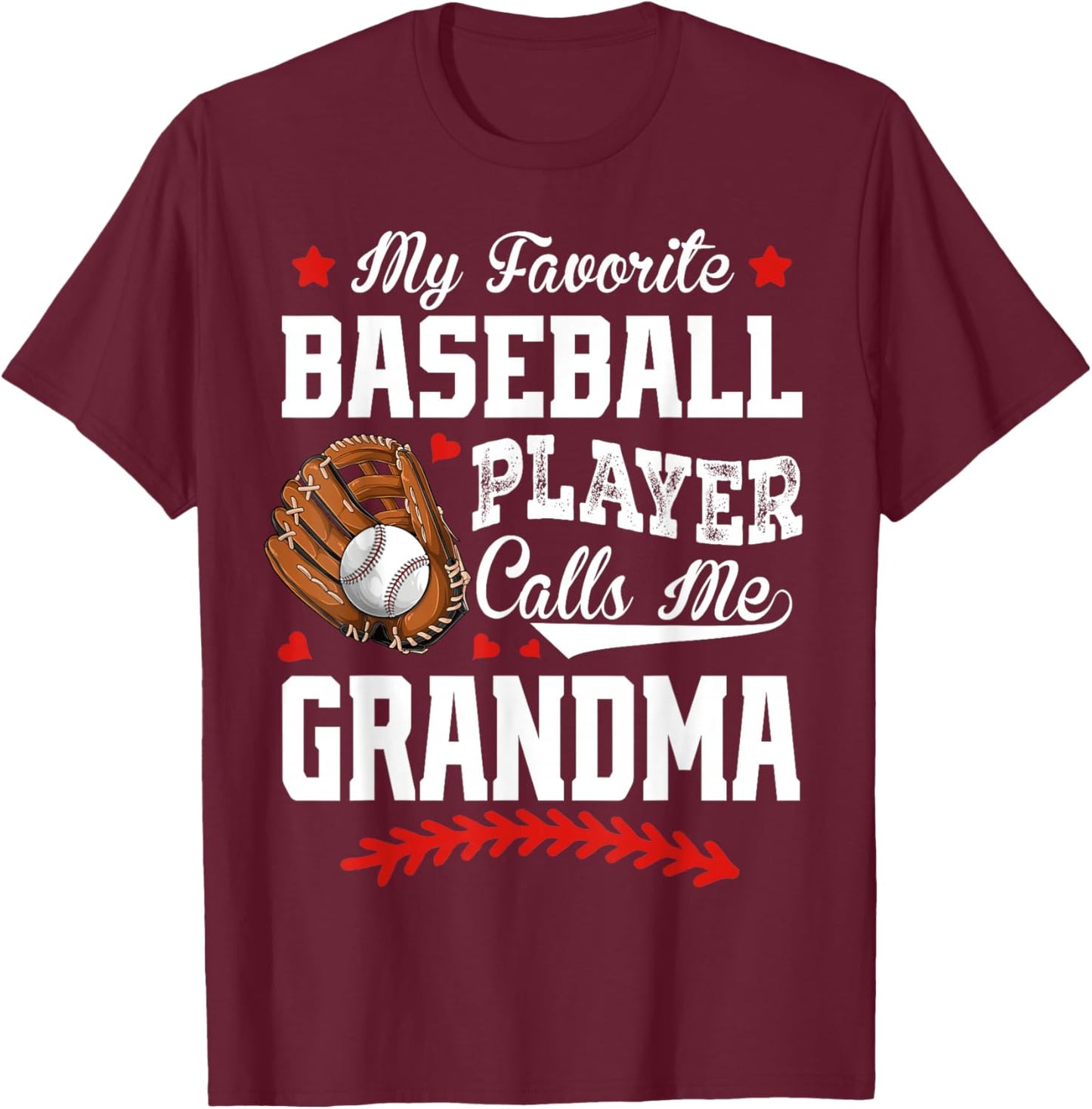 My Favorite Baseball Player Calls Me Grandma Baseball Lover T-Shirt - T-Shirt | Maroon