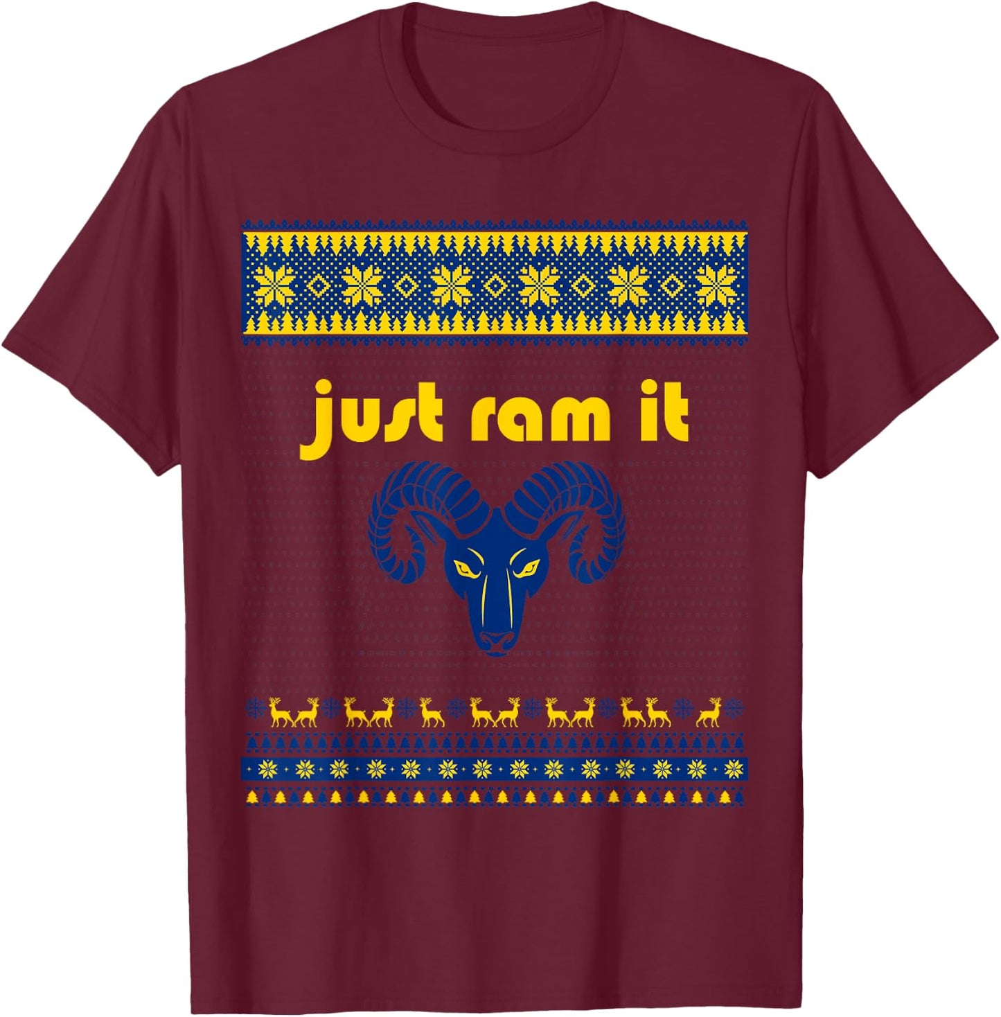 Just Ram It - Funny Rams Head Ugly Christmas Sweater T-Shirt - T-Shirt | Maroon