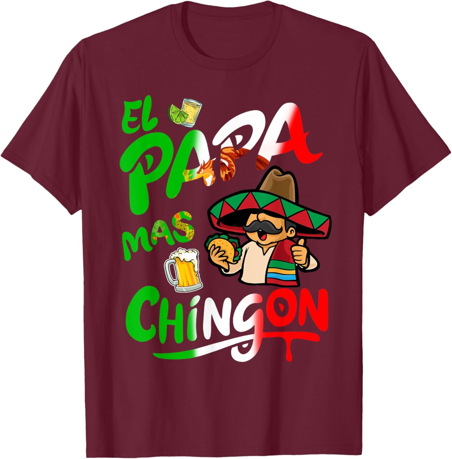 El Papa Mas Chingon Taco Beer Funny Mexican Dad Spanish T-Shirt - T-Shirt | Maroon