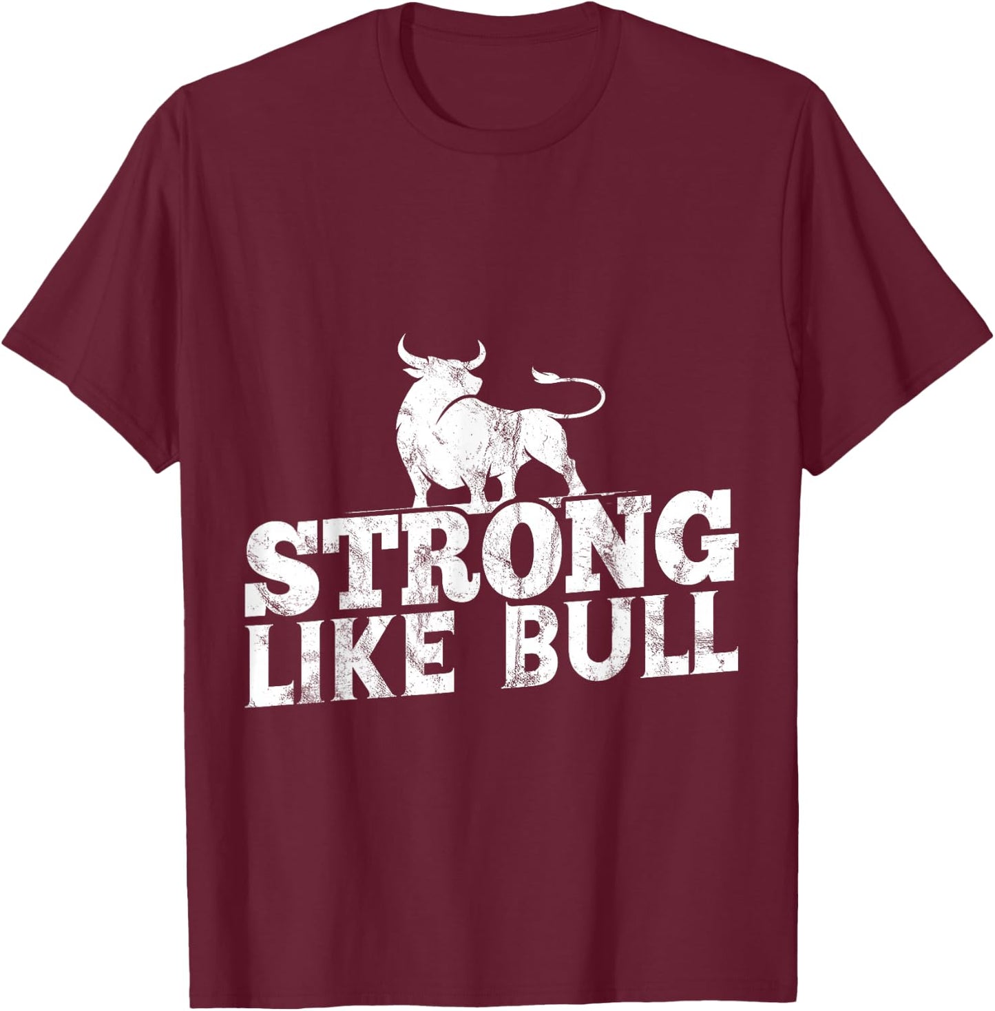 Strong Like A Bull Powerlifting Bodybuilding T-Shirt - T-Shirt | Maroon