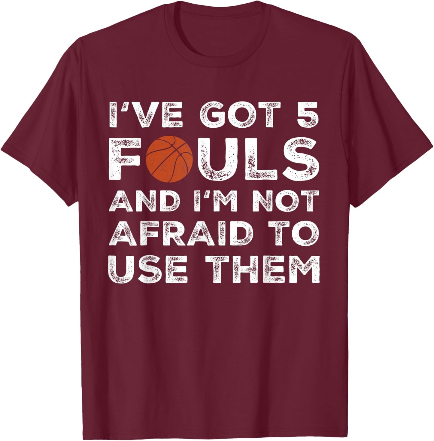 Funny Basketball Player - Hoops 5 Fouls T-Shirt - T-Shirt | Maroon