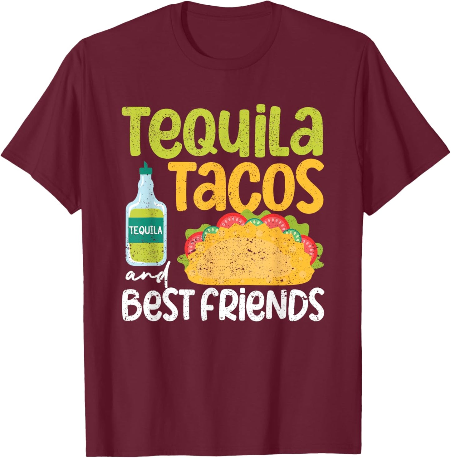 Tequila Tacos And Best Friends Taco Tuesday Cinco De Mayo T-Shirt - T-Shirt | Maroon