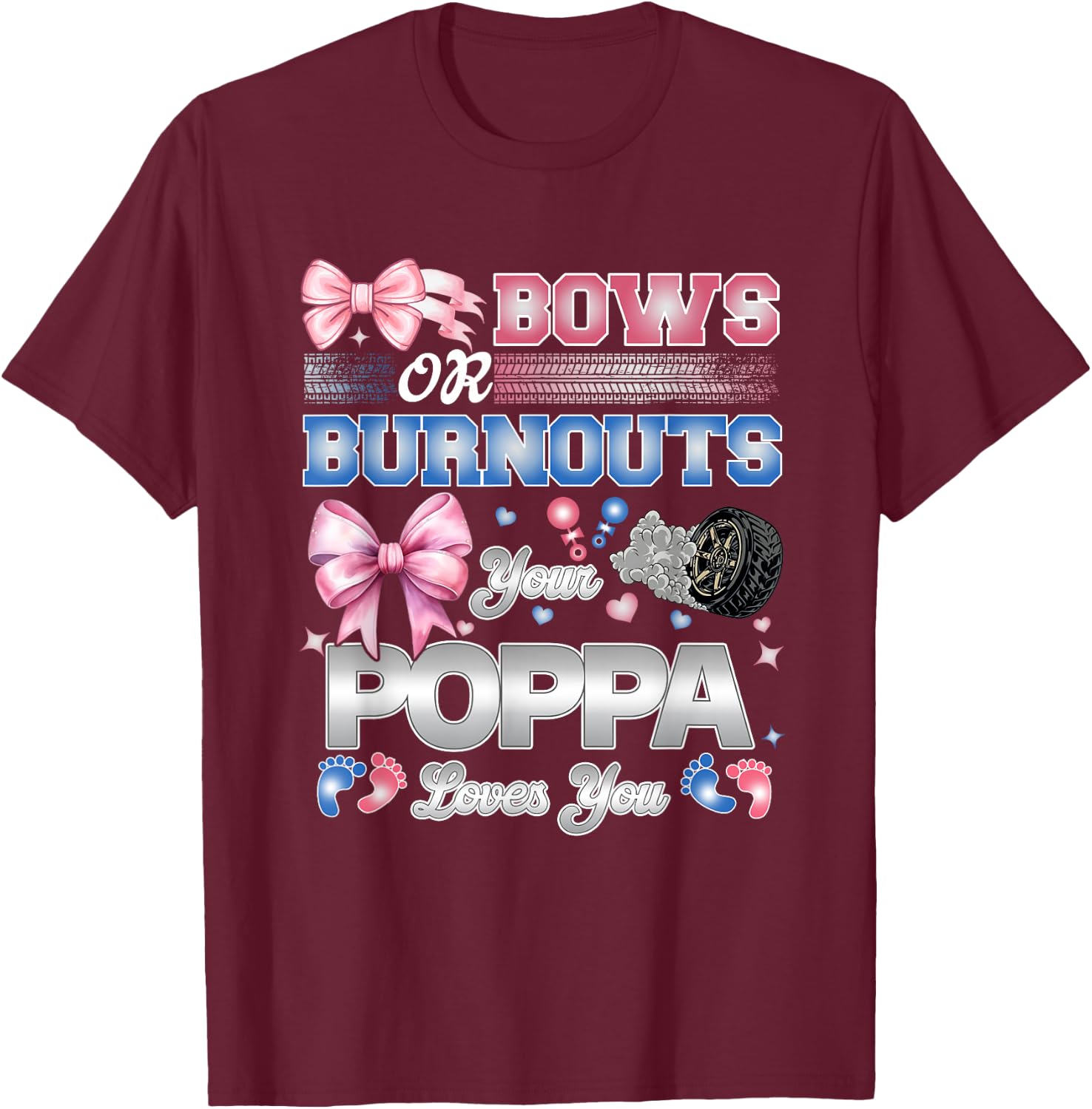 Burnouts or Bows Poppa Loves You Gender Reveal Party T-Shirt - T-Shirt | Maroon