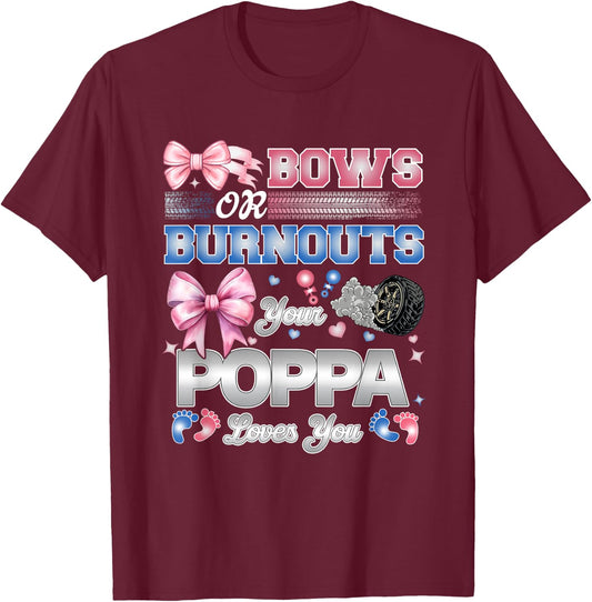Burnouts or Bows Poppa Loves You Gender Reveal Party T-Shirt - T-Shirt | Maroon