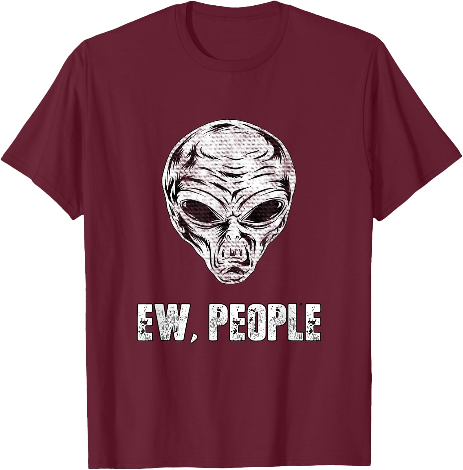 Alien Ew People T-Shirt - T-Shirt | Maroon