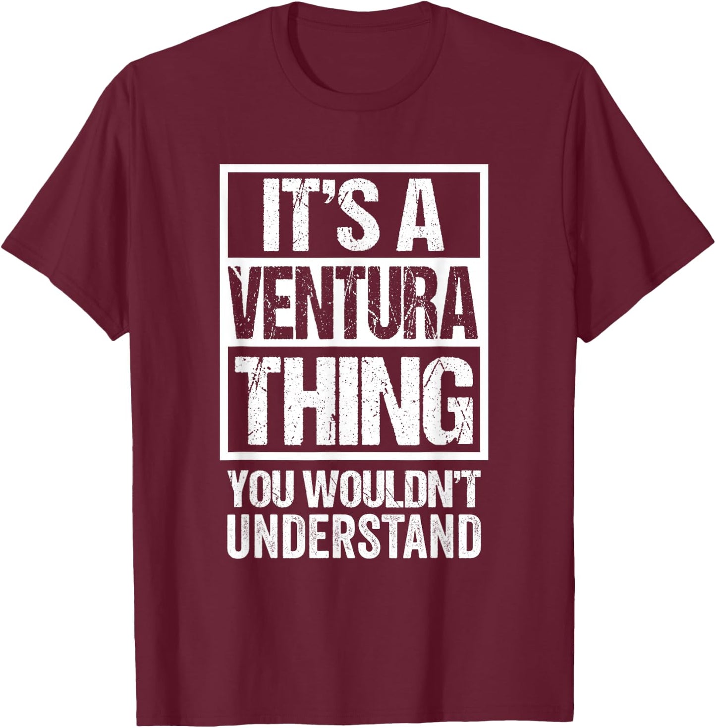 It's A Ventura Thing You Wouldn't Understand First Name T-Shirt - T-Shirt | Maroon
