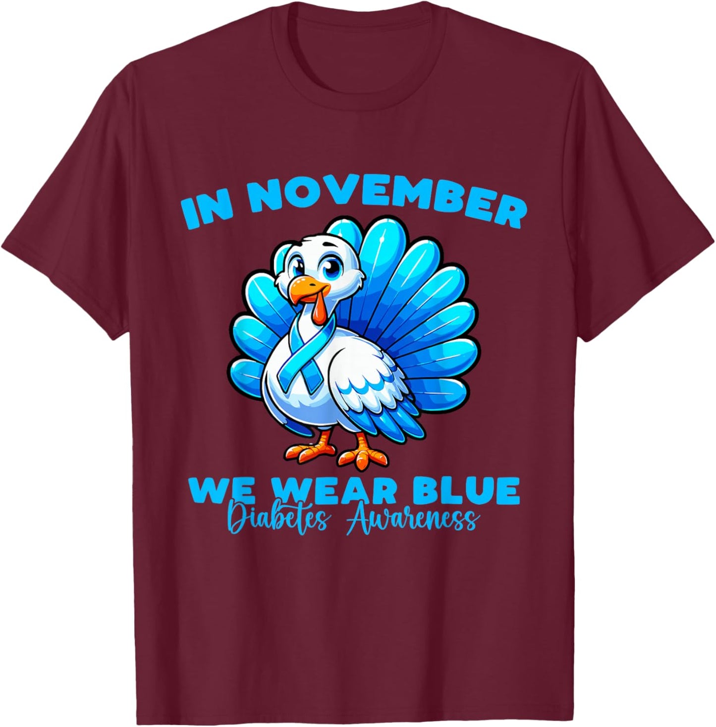 Thanksgiving In November We Wear Blue diabetes Awareness T-Shirt - T-Shirt | Maroon