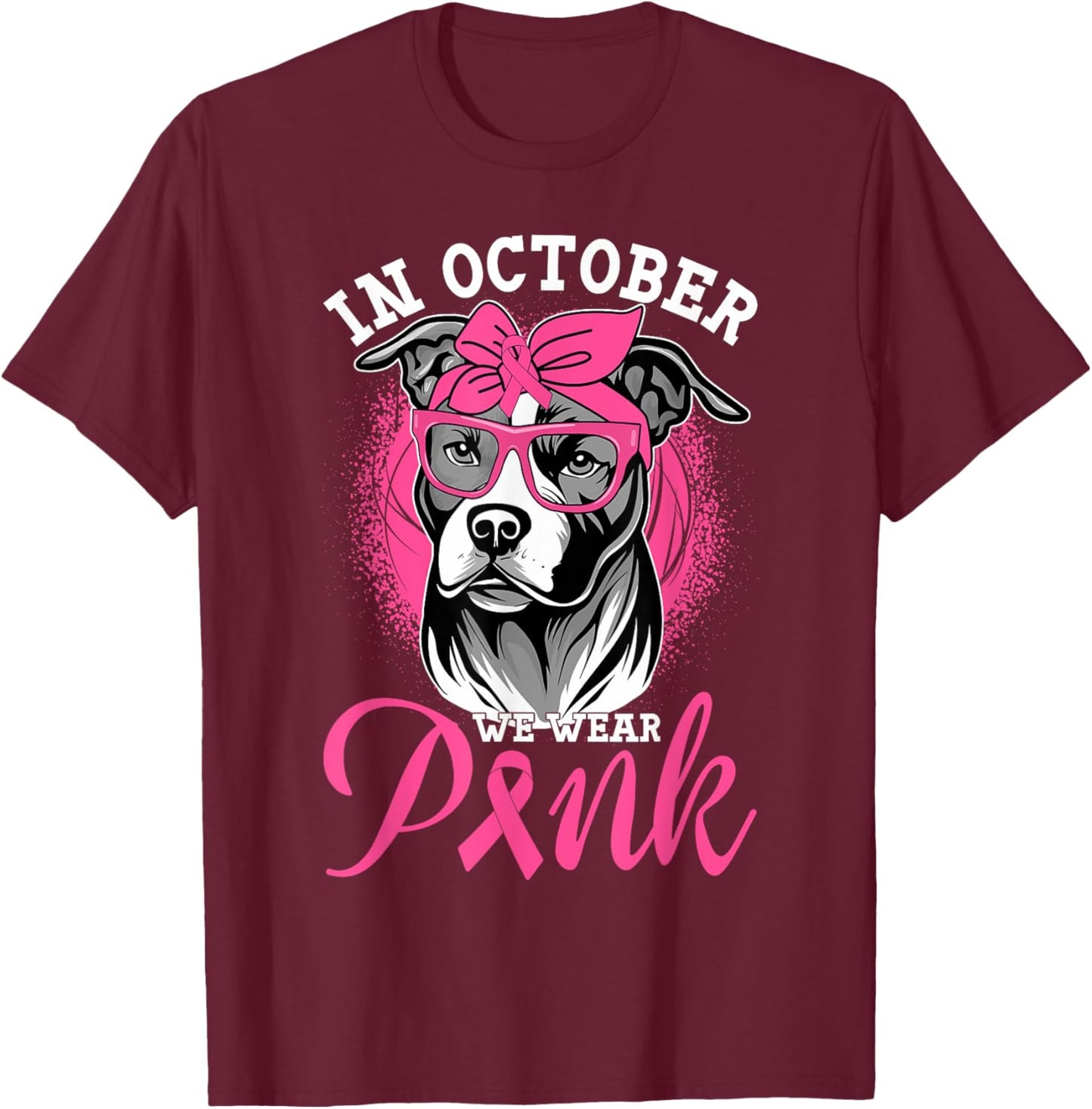 In October We Wear Pink Breast Cancer Awareness Pitbull Dog T-Shirt - T-Shirt | Maroon