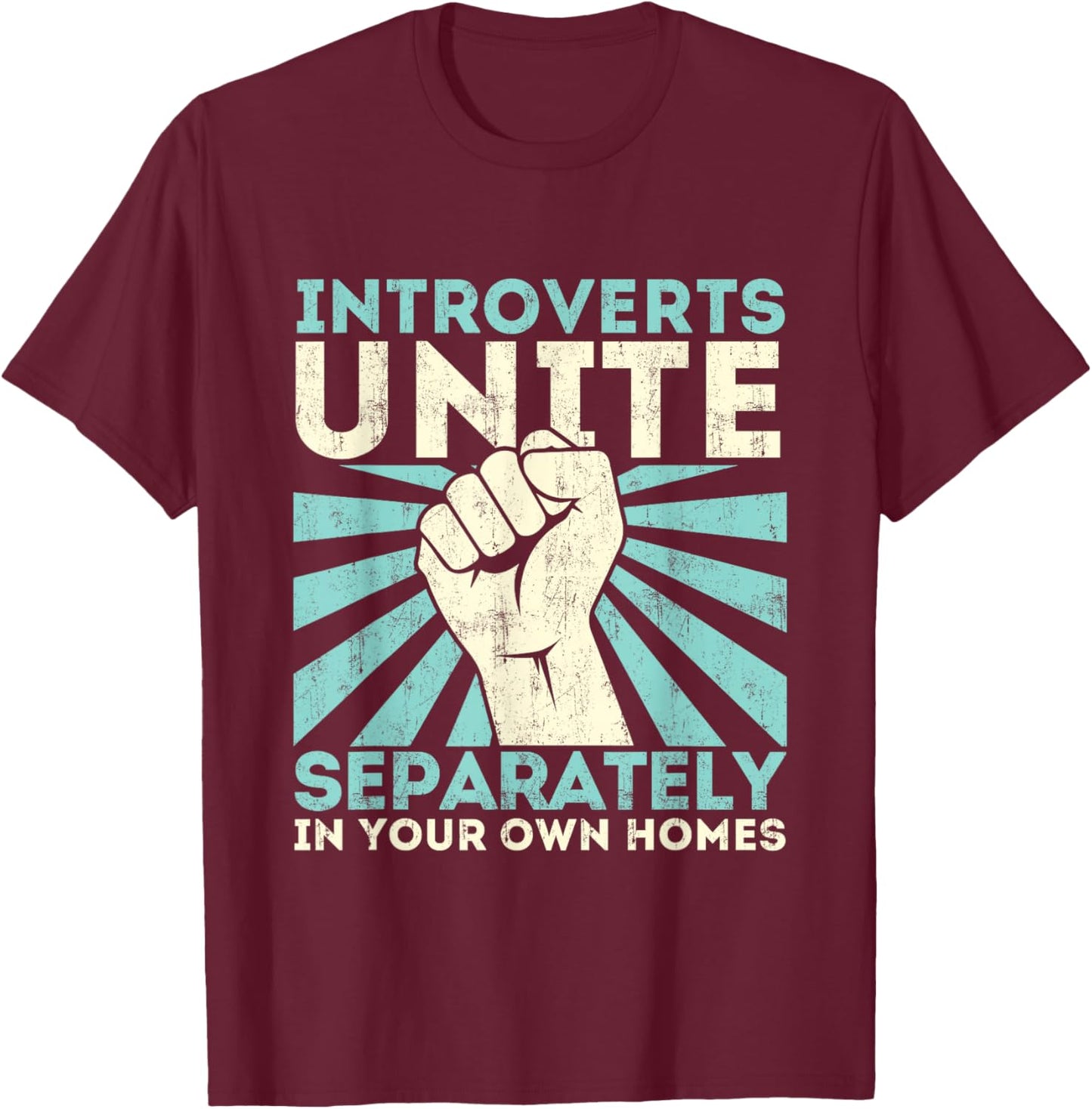 Introverts Unite Separately - Funny Introverted Antisocial T-Shirt - T-Shirt | Maroon